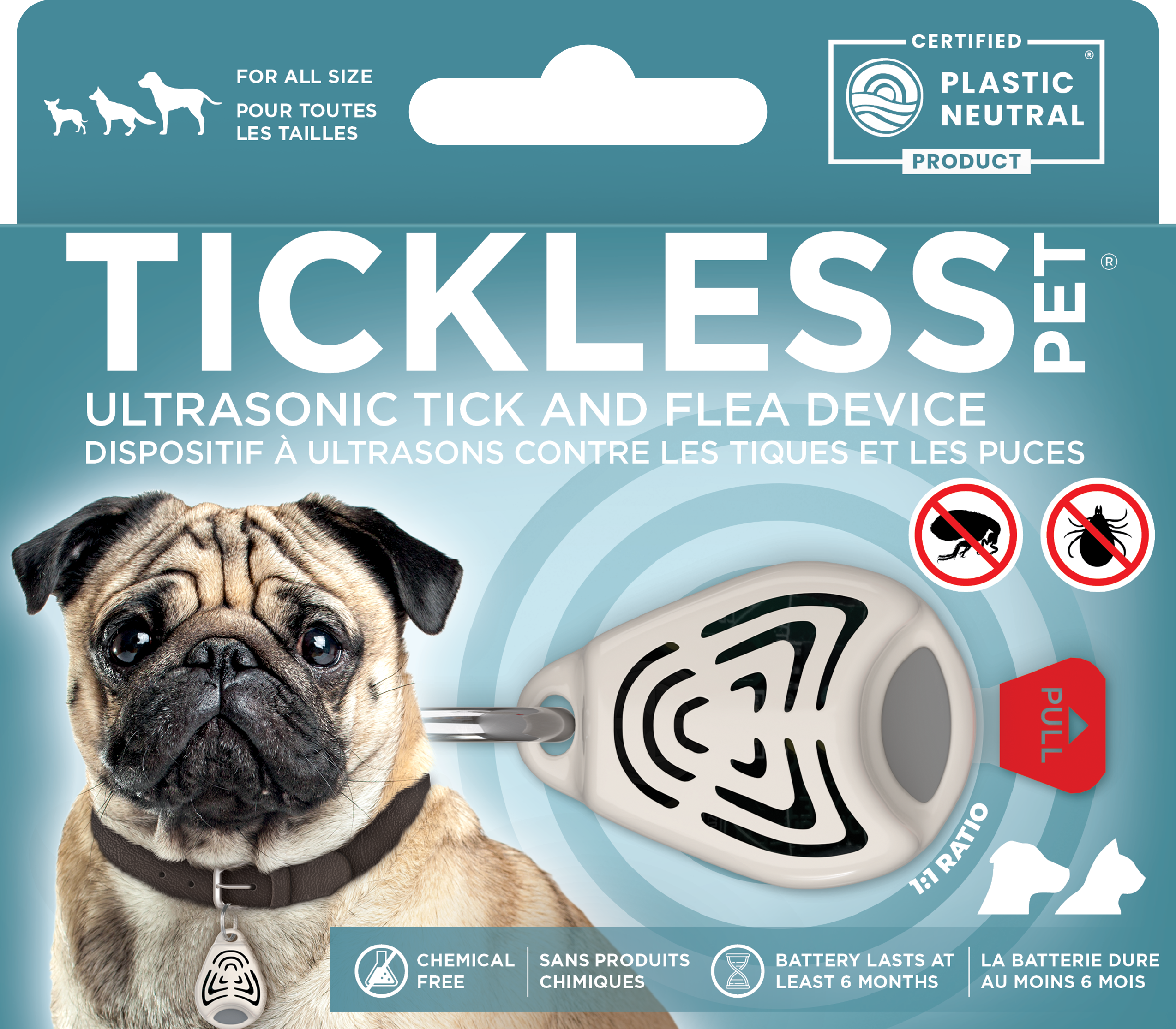 CERTIFIED PLASTIC NEUTRAL PRODUCT

FOR ALL SIZE  
POUR TOUTES LES TAILLES

TICKLESS PET  
ULTRASONIC TICK AND FLEA DEVICE  
DISPOSITIF À ULTRASONS CONTRE LES TIQUES ET LES PUCES

1:1 RATIO

CHEMICAL FREE  
SANS PRODUITS CHIMIQUES

BATTERY LASTS AT LEAST 6 MONTHS  
LA BATTERIE DURE AU MOINS 6 MOIS