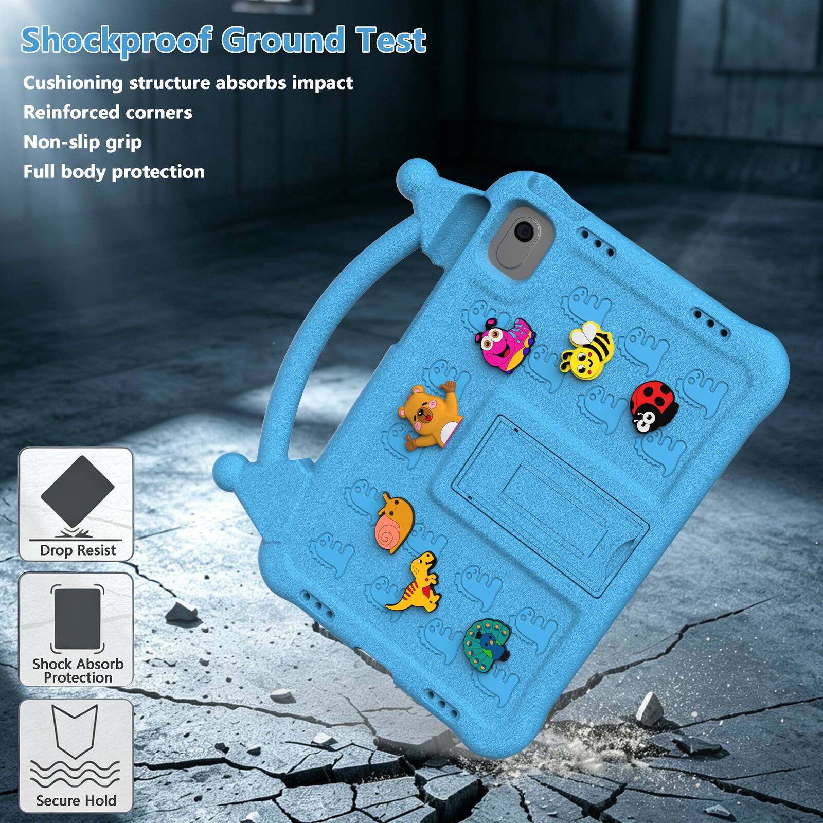 Shockproof Ground Test  
Cushioning structure absorbs impact  
Reinforced corners  
Non-slip grip  
Full body protection  

Drop Resist  
Shock Absorb Protection  
Secure Hold