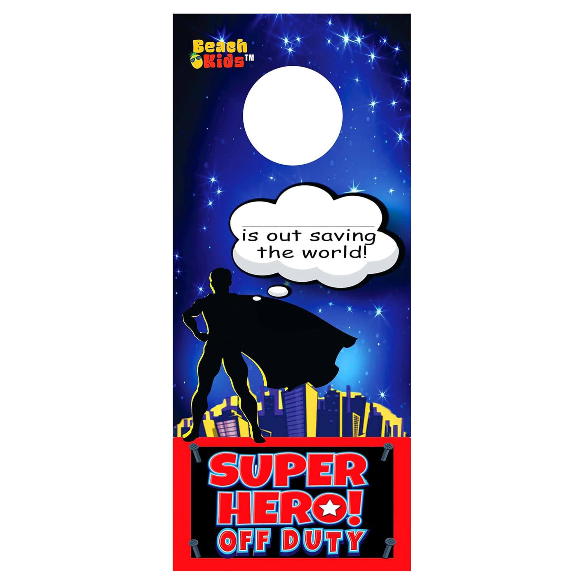 Beach Kids™ is out saving the world! SUPER HERO! OFF DUTY