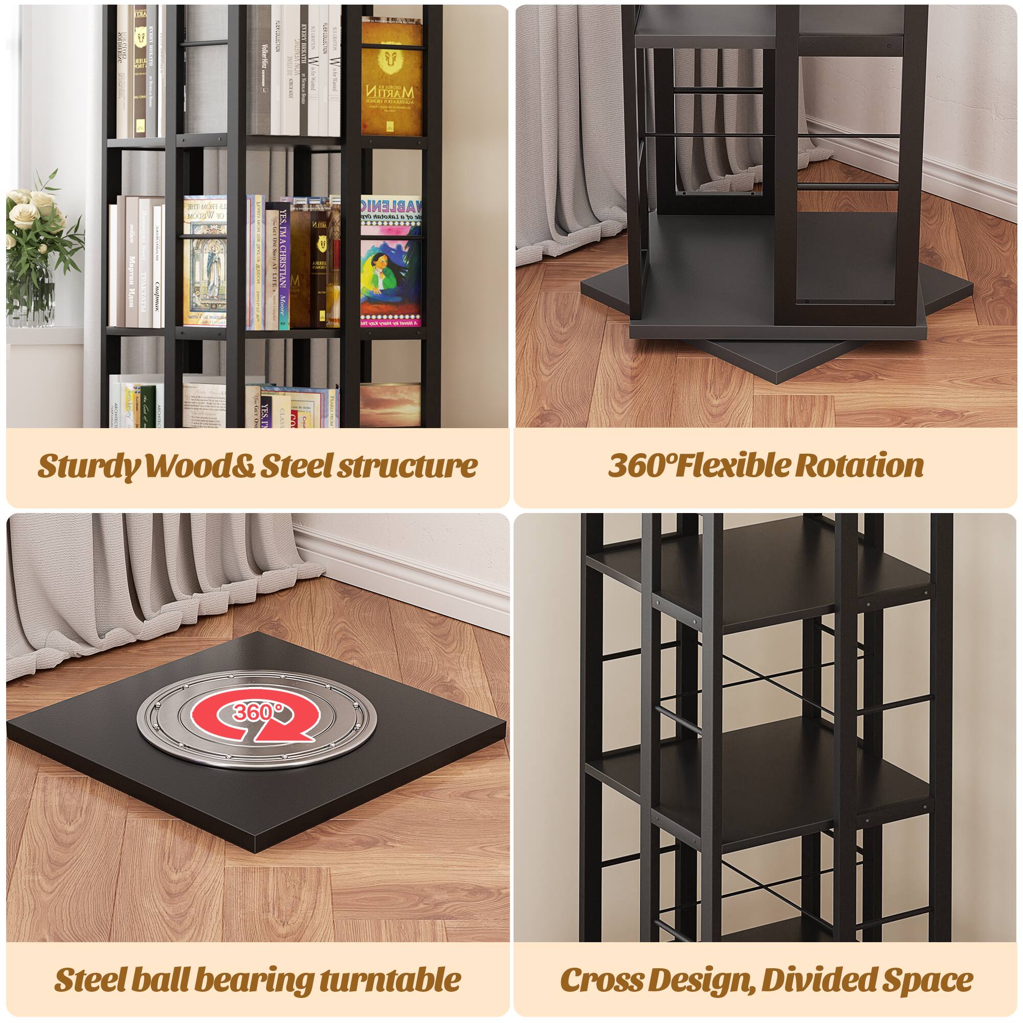 Sturdy Wood & Steel structure

360° Flexible Rotation

Steel ball bearing turntable

Cross Design, Divided Space