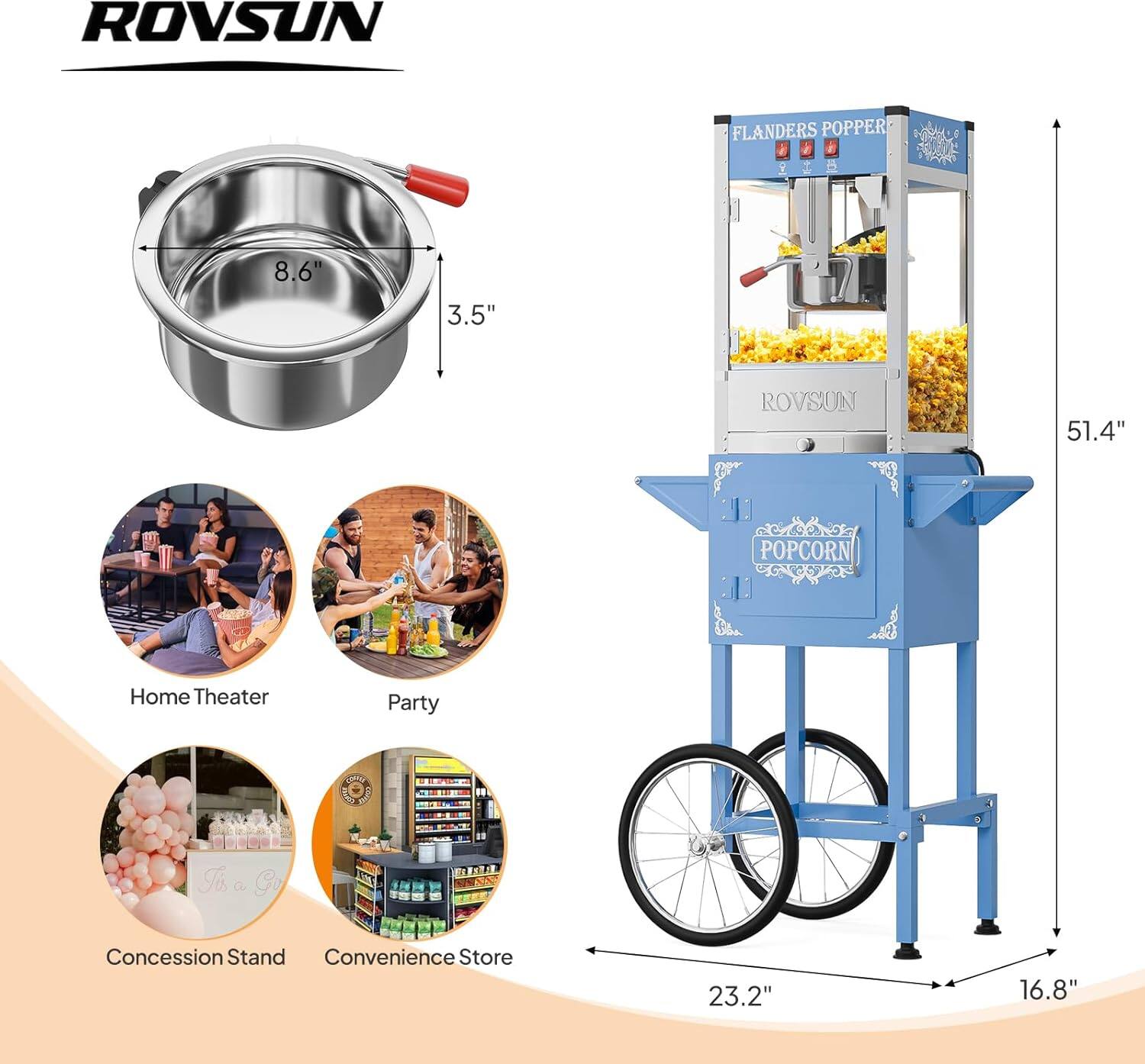 ROVSUN FLANDERS POPPER  
8.6" x 3.5"  
ROVSUN 51.4" POPCORN  
Home Theater Party Ti a Go Concession Stand Convenience Store  
23.2" x 16.8"