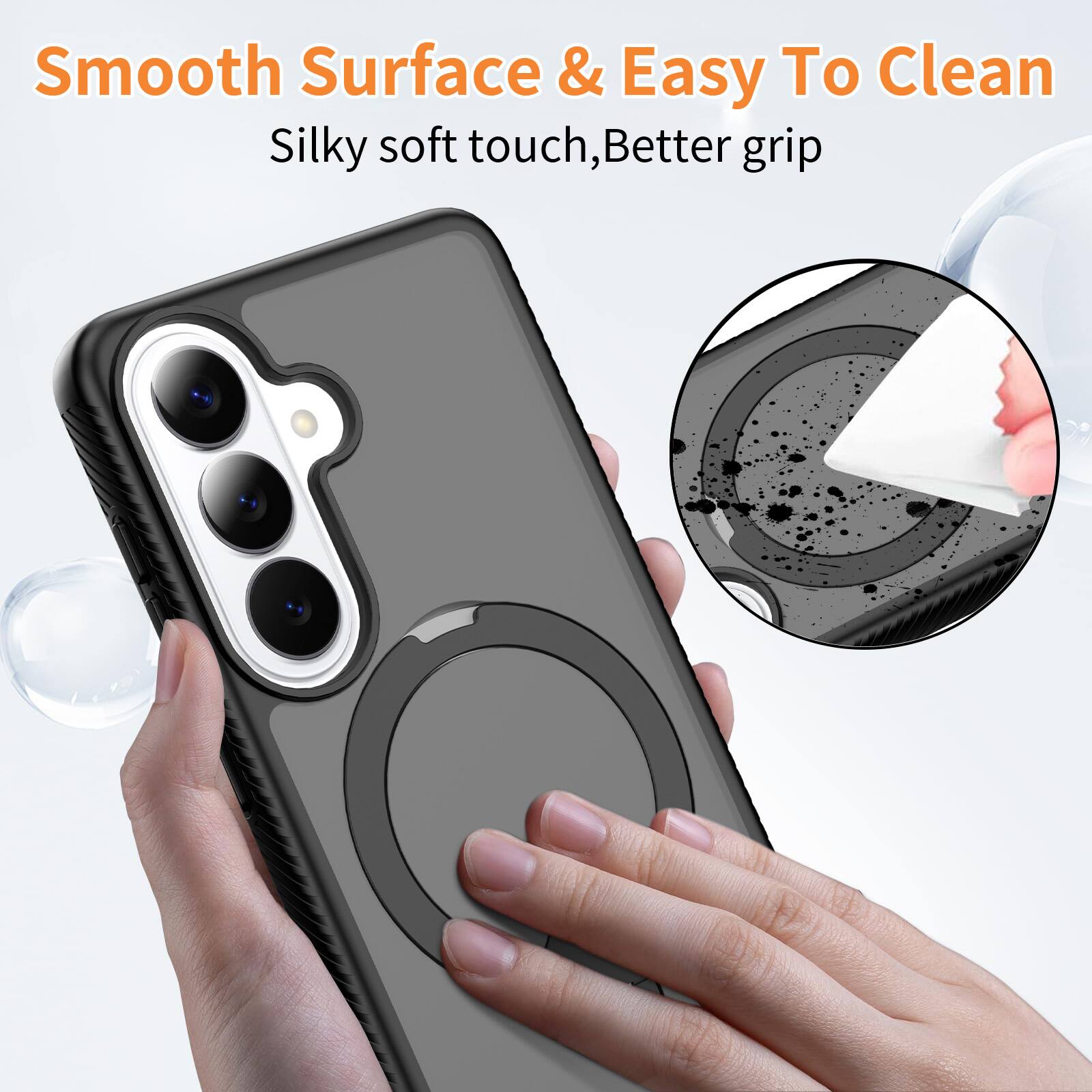 Smooth Surface & Easy To Clean  
Silky soft touch, Better grip