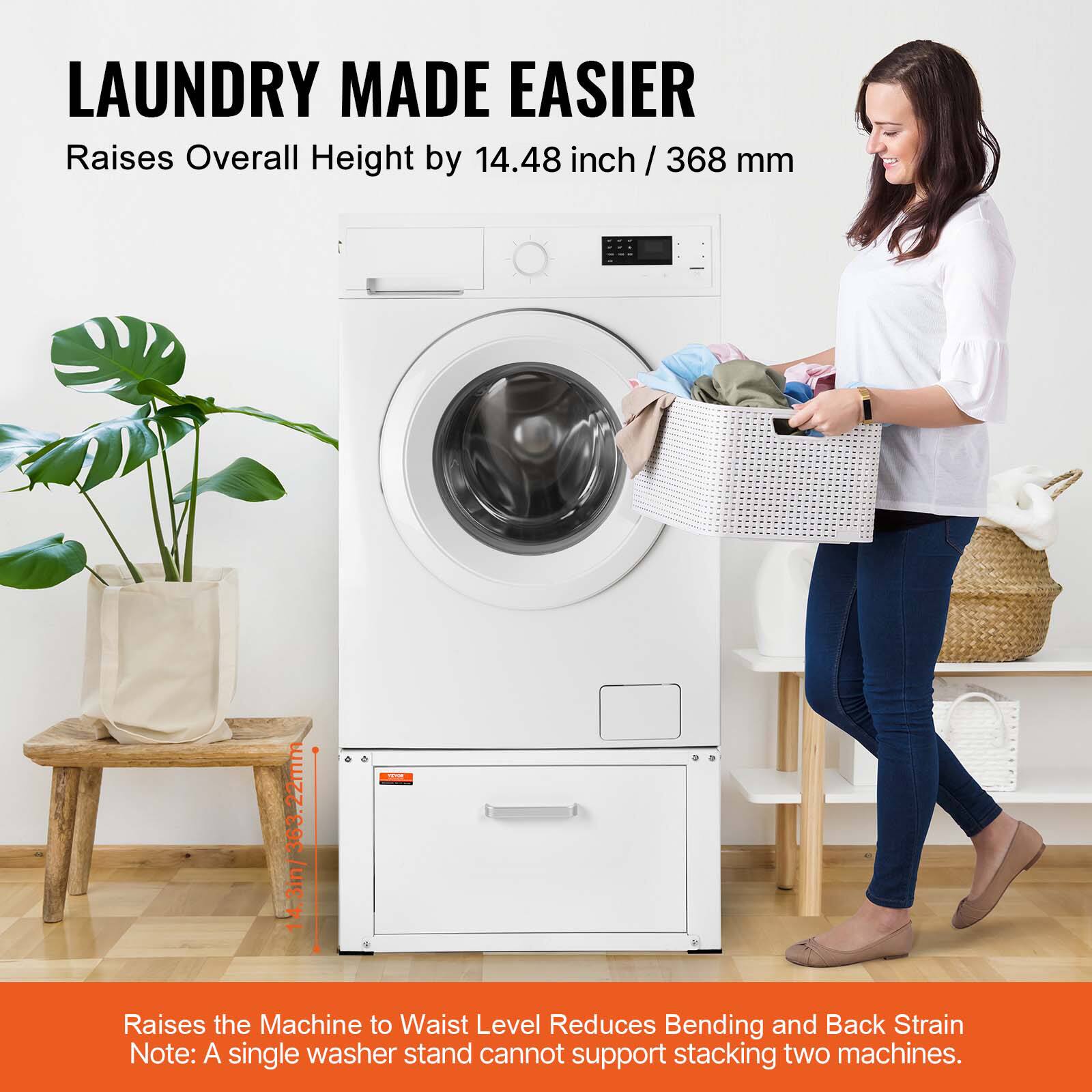 LAUNDRY MADE EASIER  
Raises Overall Height by 14.48 inch / 368 mm  

363.22mm  
3in  

14.  

Raises the Machine to Waist Level  
Reduces Bending and Back Strain  

Note: A single washer stand cannot support stacking two machines.