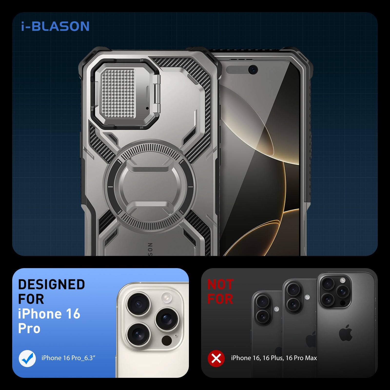 i-BLASON

DESIGNED FOR iPhone 16 Pro  
iPhone 16 Pro_6.3"

NOT FOR iPhone 16, 16 Plus, 16 Pro Max