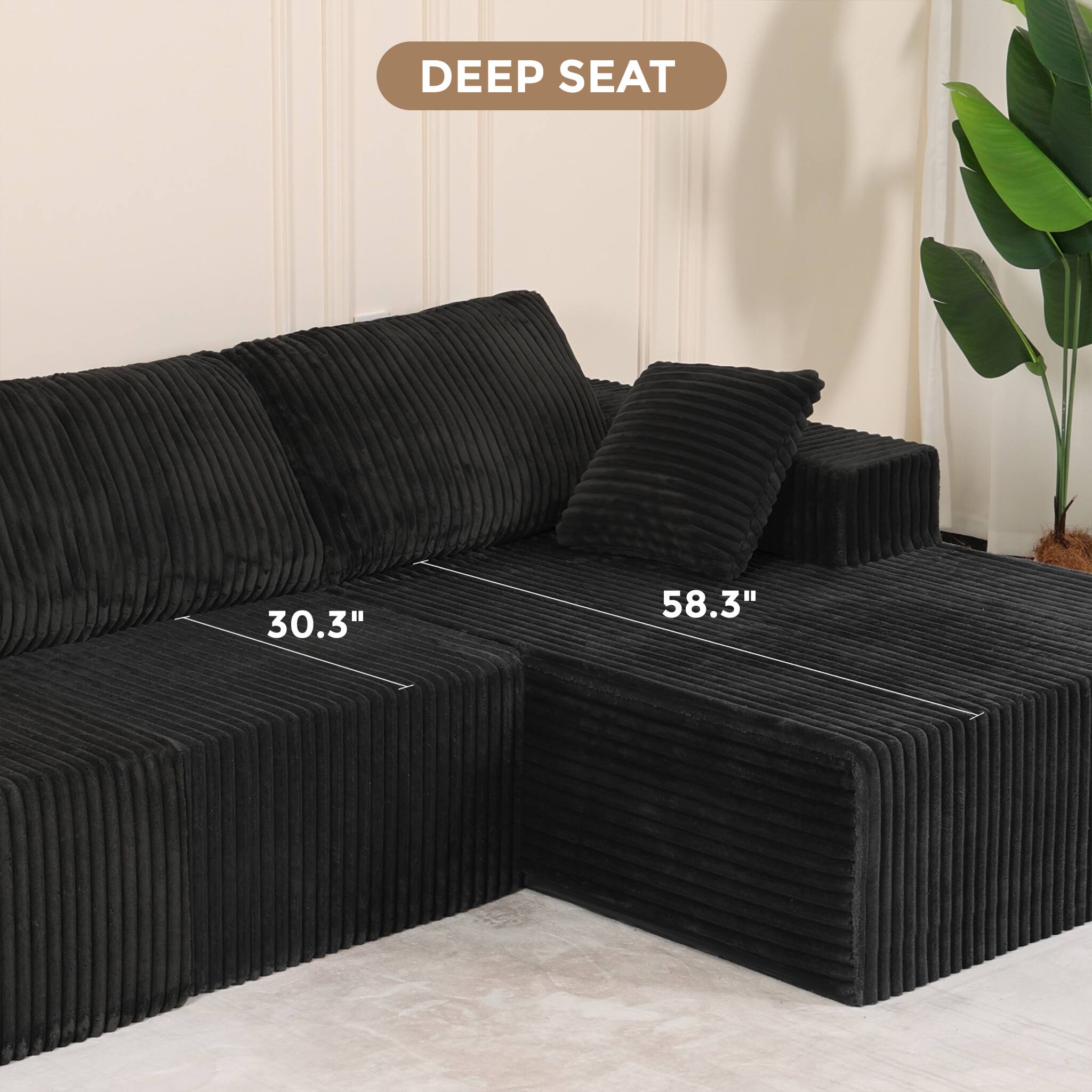 DEEP SEAT  
30.3"  
58.3"