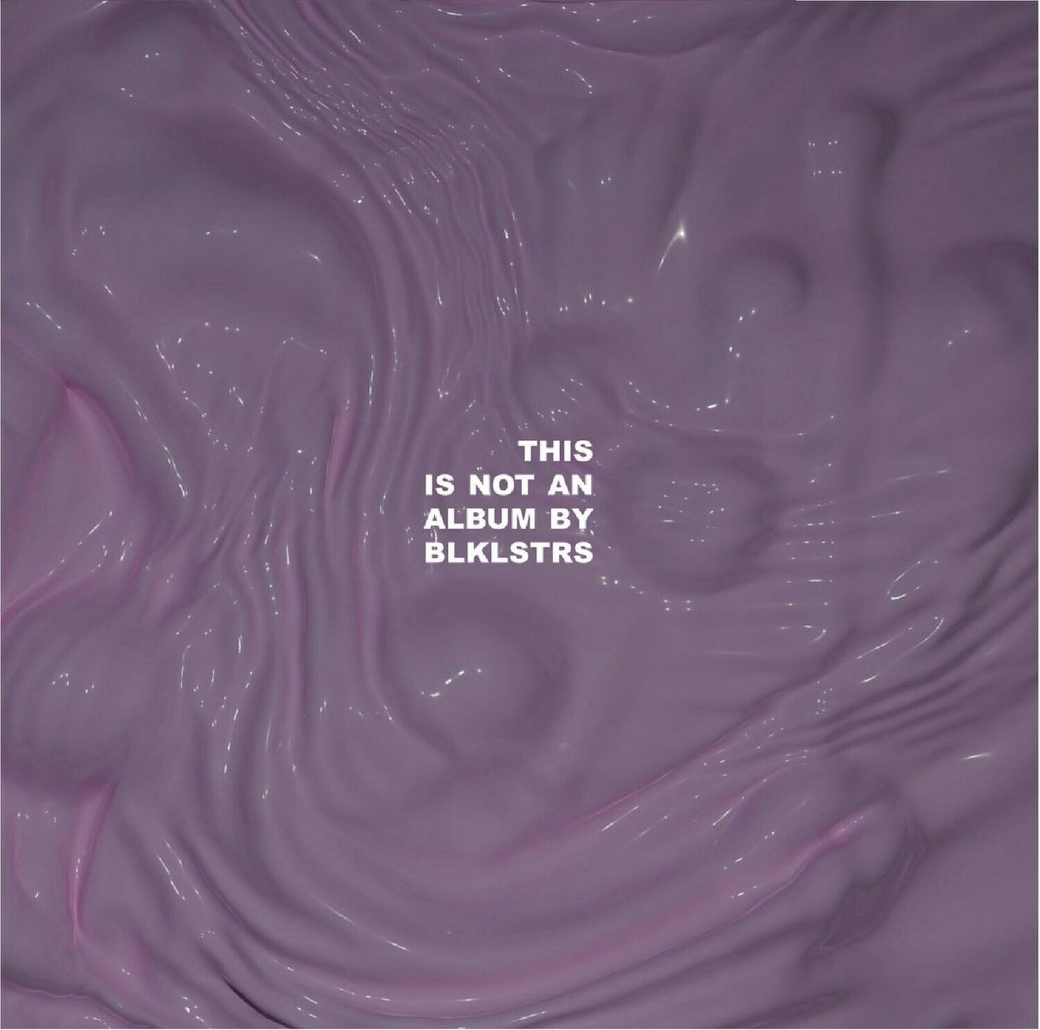 This is not an album by BLKLSTRS
