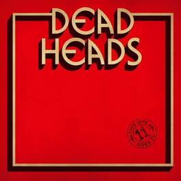 Deadheads - This One Goes To 11 - VINYL LP