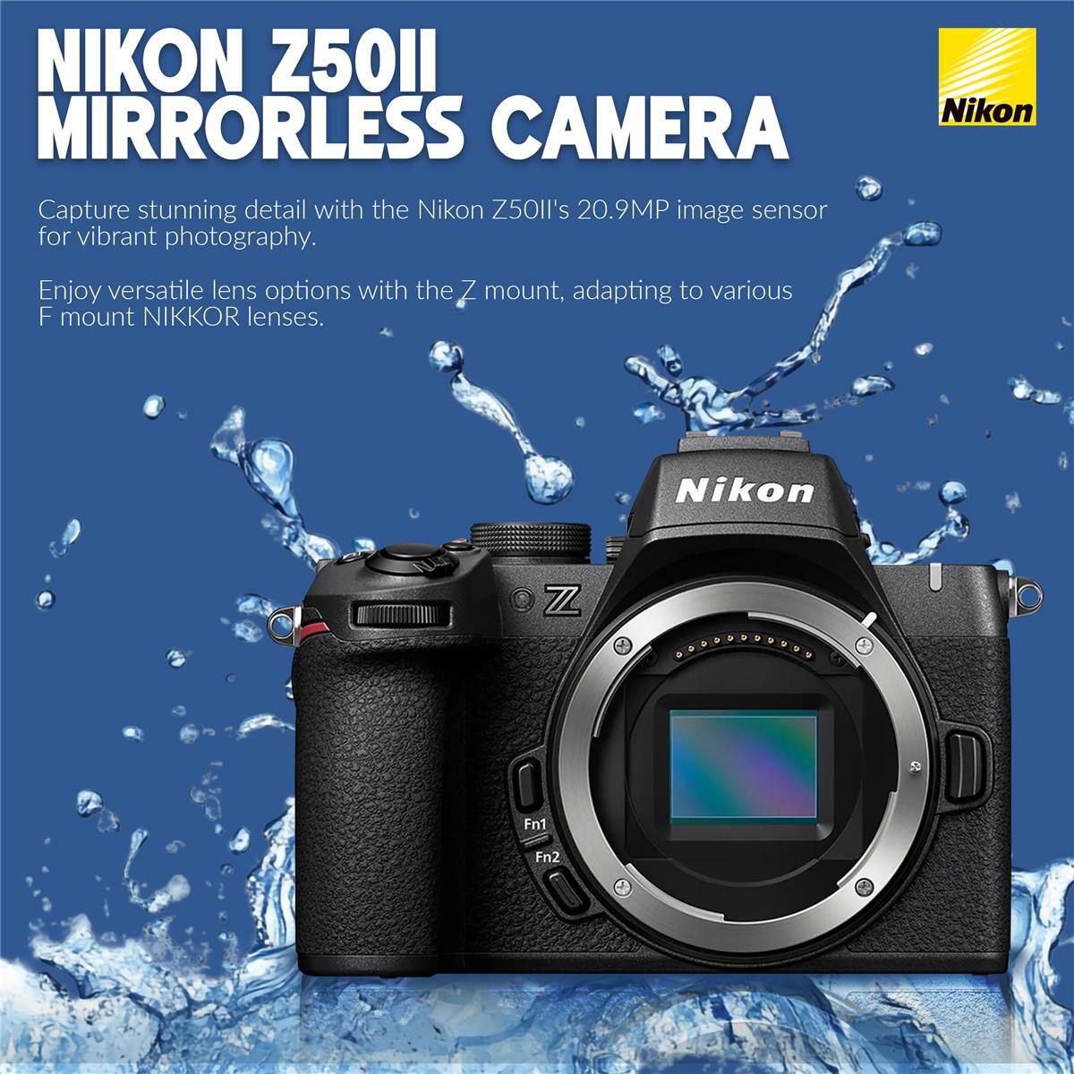 NIKON Z50II MIRRORLESS CAMERA  
Capture stunning detail with the Nikon Z50II's 20.9MP image sensor for vibrant photography.  
Enjoy versatile lens options with the Z mount, adapting to various F mount NIKKOR lenses.  
Nikon  
Fn1 Fn2