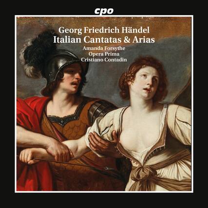 Georg Friedrich Händel
Italian Cantatas & Arias
Amanda Forsythe
Opera Prima
Cristiano Contadini
cpo