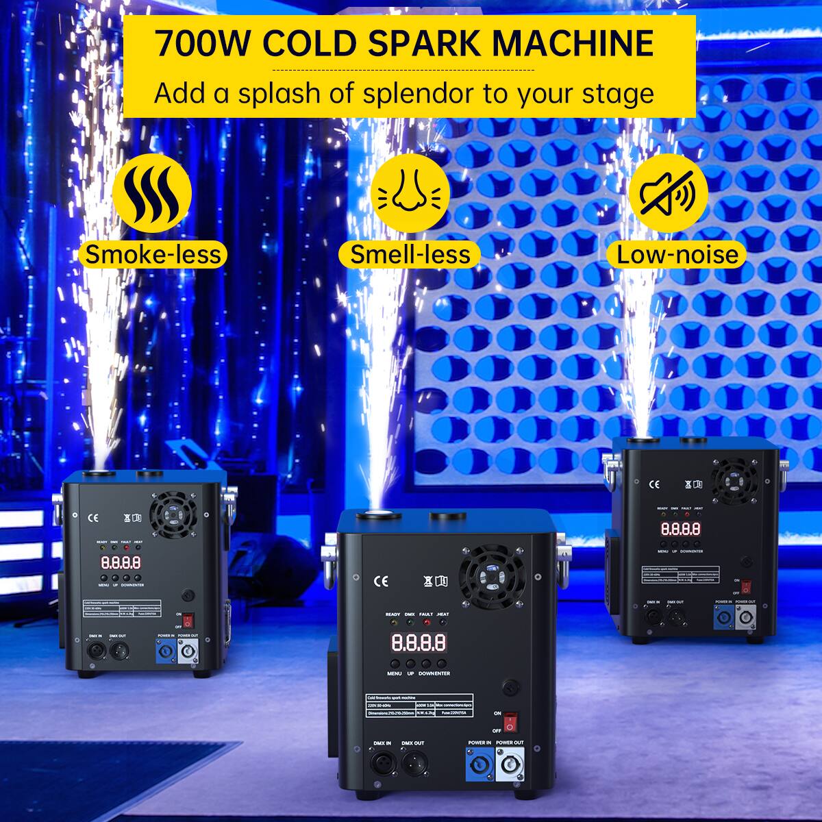 700W COLD SPARK MACHINE  
Add a splash of splendor to your stage  
Smoke-less Smell-less Low-noise  
CE D4 CE C  
8.8.8.8 8.8.8.8  
CE - - I CRA P - 8.8.8.8 -- CUNMUEN