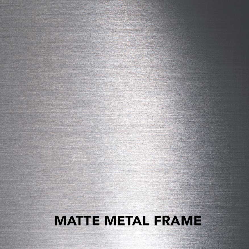 MATTE METAL FRAME