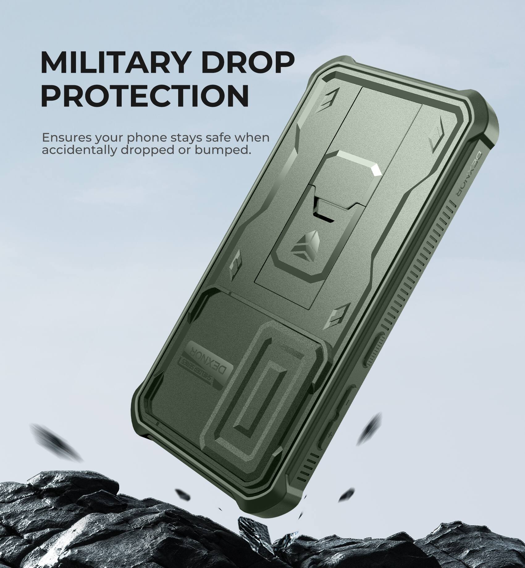 MILITARY DROP PROTECTION
Ensures your phone stays safe when accidentally dropped or bumped.
DEXNOR 53685
DEXNOR | 5335E0T3H5 6T B5