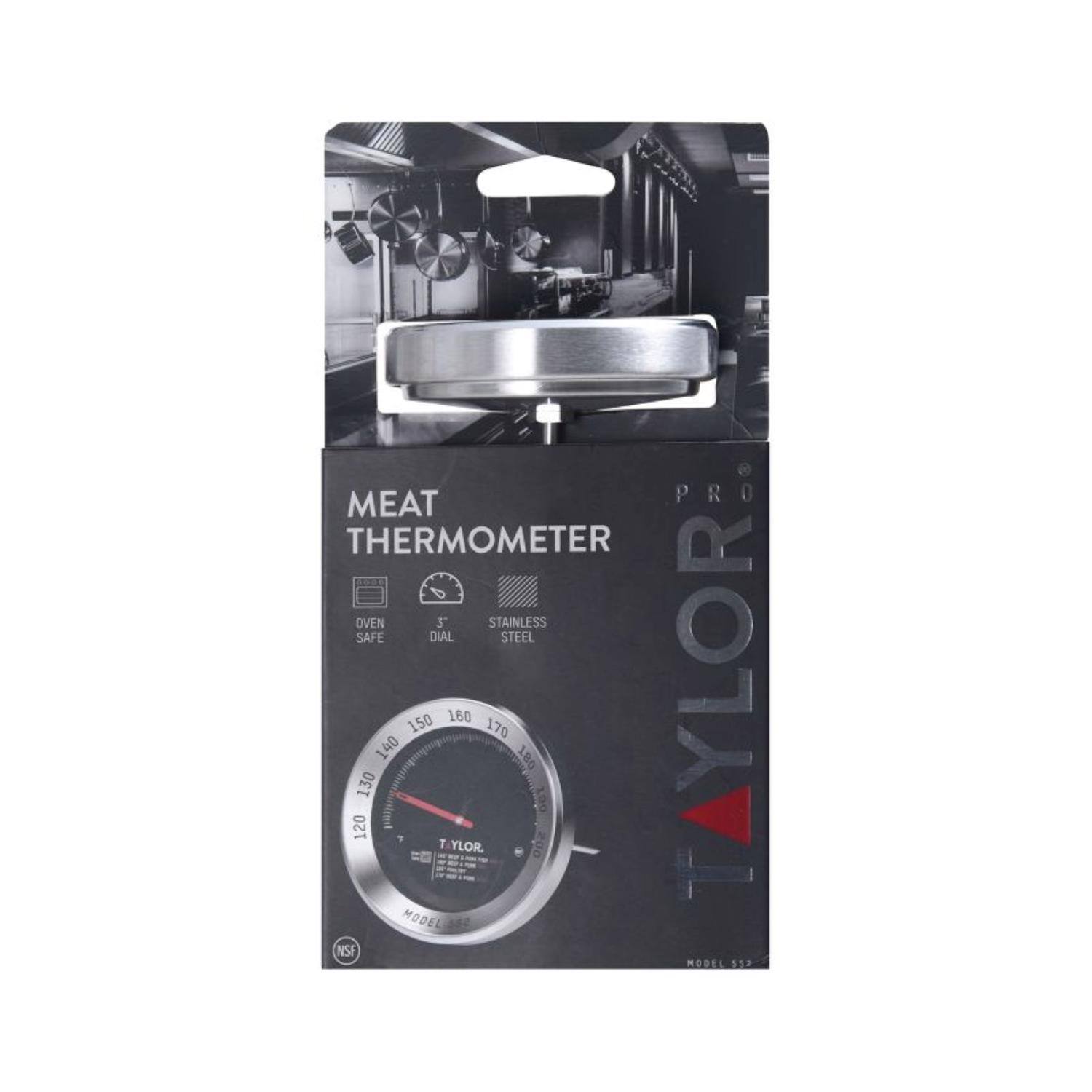 PRO MEAT THERMOMETER  
OVEN SAFE  
3" STAINLESS DIAL  
STEEL  
120 130 140 150 160 170 180  
TYLOR  
MODEL 538  
NSF