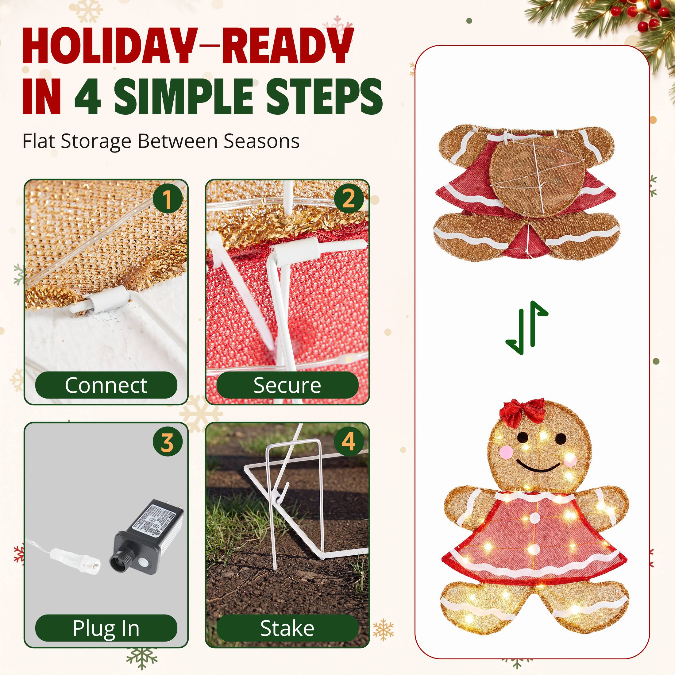 HOLIDAY-READY IN 4 SIMPLE STEPS  
Flat Storage Between Seasons

1. Connect  
2. Secure  
3. Plug In  
4. Stake
