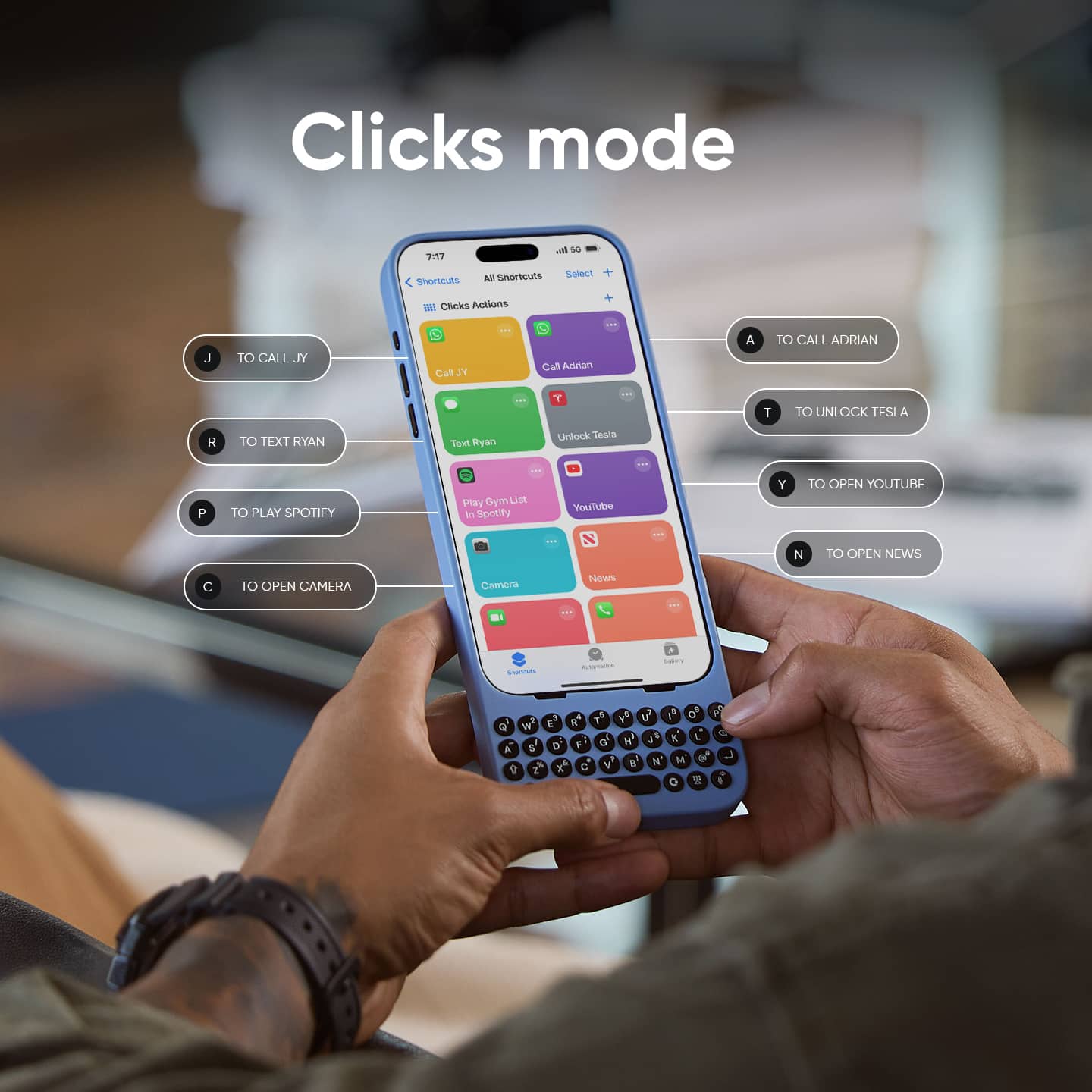 Clicks mode 7: Shortcuts will help you save clicks and actions.
J: To call Adrian.
T: To call Ryan.
H: To text Ryan.
P: To play Spotify.
O: To open YouTube.
N: To open news.
C: To open camera.
These shortcuts will make it easier for you to access frequently used functions on your phone without having to navigate through multiple menus.