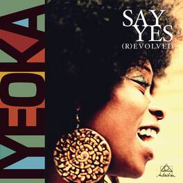 Iyeoka - Say Yes (R)evolved - VINYL LP