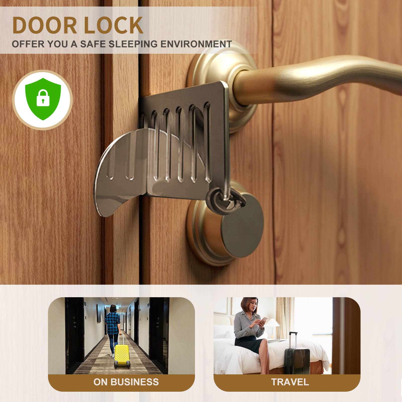 DOOR LOCK  
OFFER YOU A SAFE SLEEPING ENVIRONMENT  

ON BUSINESS  
TRAVEL