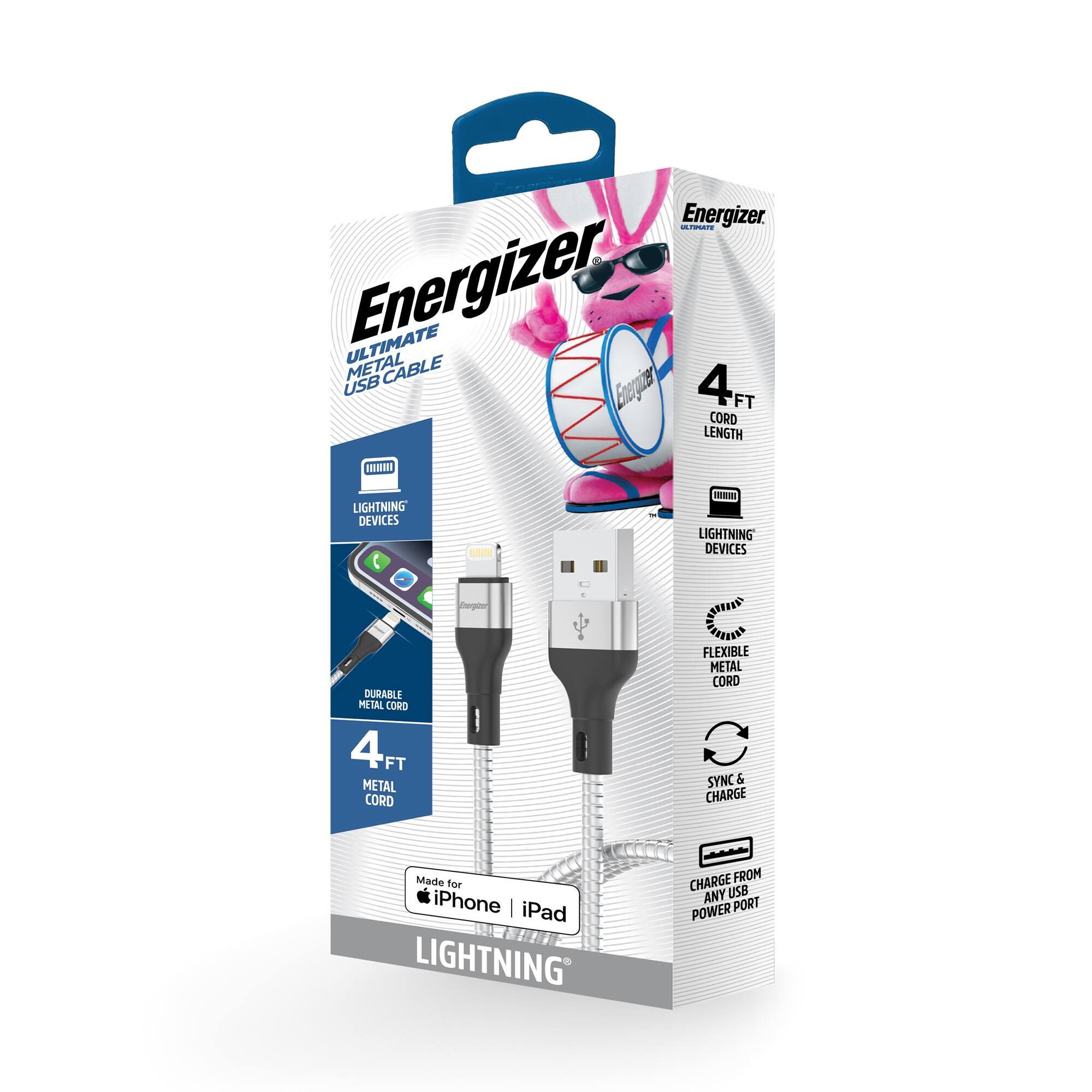 - Energizer ULTIMATE METAL CABLE USB 4 FT CORD LENGTH LIGHTNING DEVICES
- DURABLE METAL CORD
- FLEXIBLE METAL CORD
- SYNC & CHARGE
- CHARGE FROM ANY USB POWER PORT
- Made for iPhone iPad