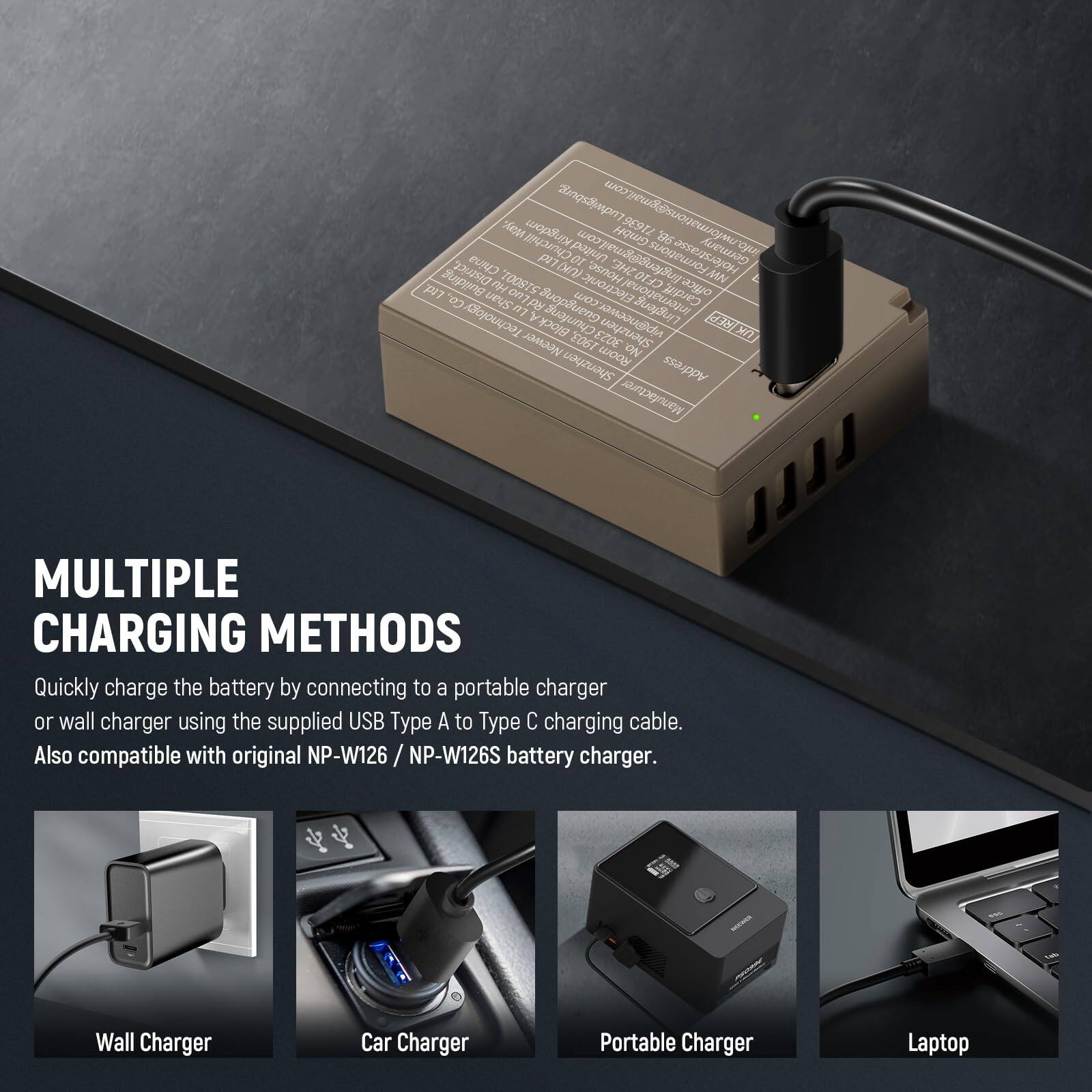 pssar Kingdom GmbH  
71636 '16 China  
10 Churchill prT(n) papur  
Hoferstrasse c District, T009IS n0H CETO SH MN F7  
Electronic ayo 07 Shan py Guangdong5180 pe o UUU Cardin, TechnologyCo n7 Lingleng BlockA Chunfeng  
F LK JaMaiN C0ST EZOE ON Shenzhen y Address Manulacturer AJ  

MULTIPLE CHARGING METHODS  
Quickly charge the battery by connecting to a portable charger or wall charger using the supplied USB Type A to Type C charging cable. Also compatible with original NP-W126 / NP-W126S battery charger.  
Wall Charger  
Car Charger  
Portable Charger  
Laptop