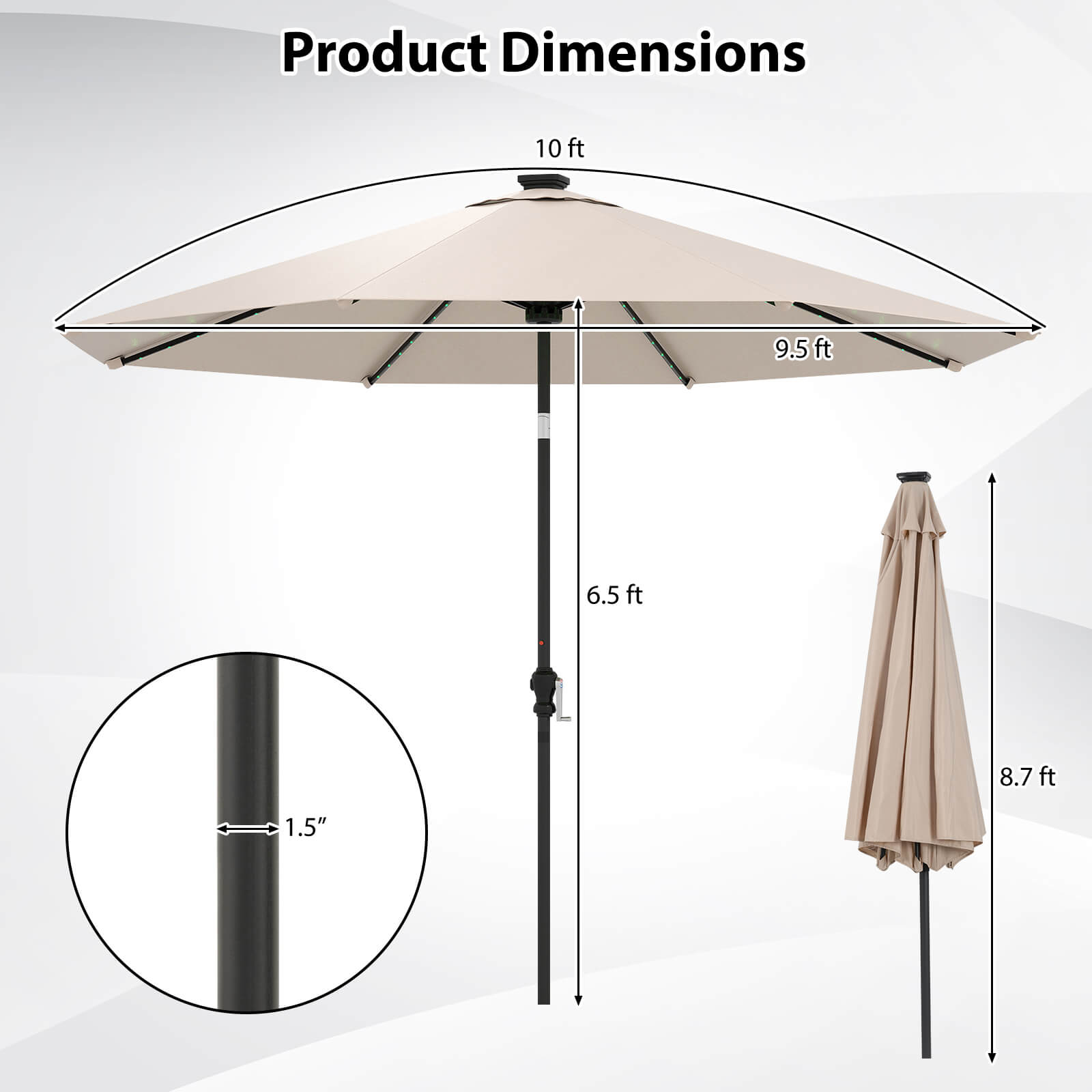 Product Dimensions

- Diameter: 10 ft
- Width: 9.5 ft
- Height: 6.5 ft
- Folded Height: 8.7 ft
- Pole Diameter: 1.5"