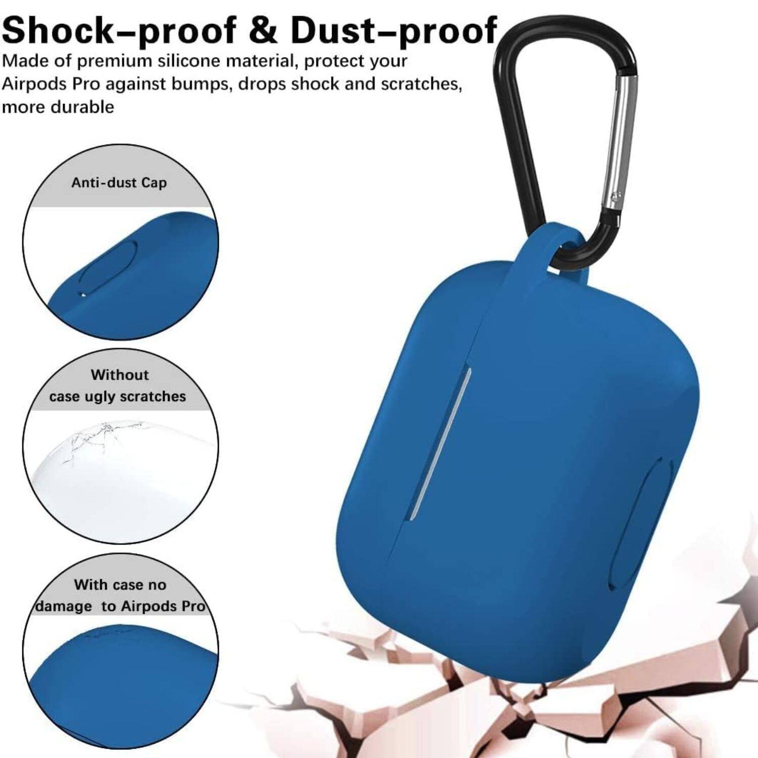 **Shock-proof & Dust-proof**

Made of premium silicone material, protect your Airpods Pro against bumps, drops, shock, and scratches, more durable

- Anti-dust Cap
- Without case ugly scratches
- With case no damage to Airpods Pro