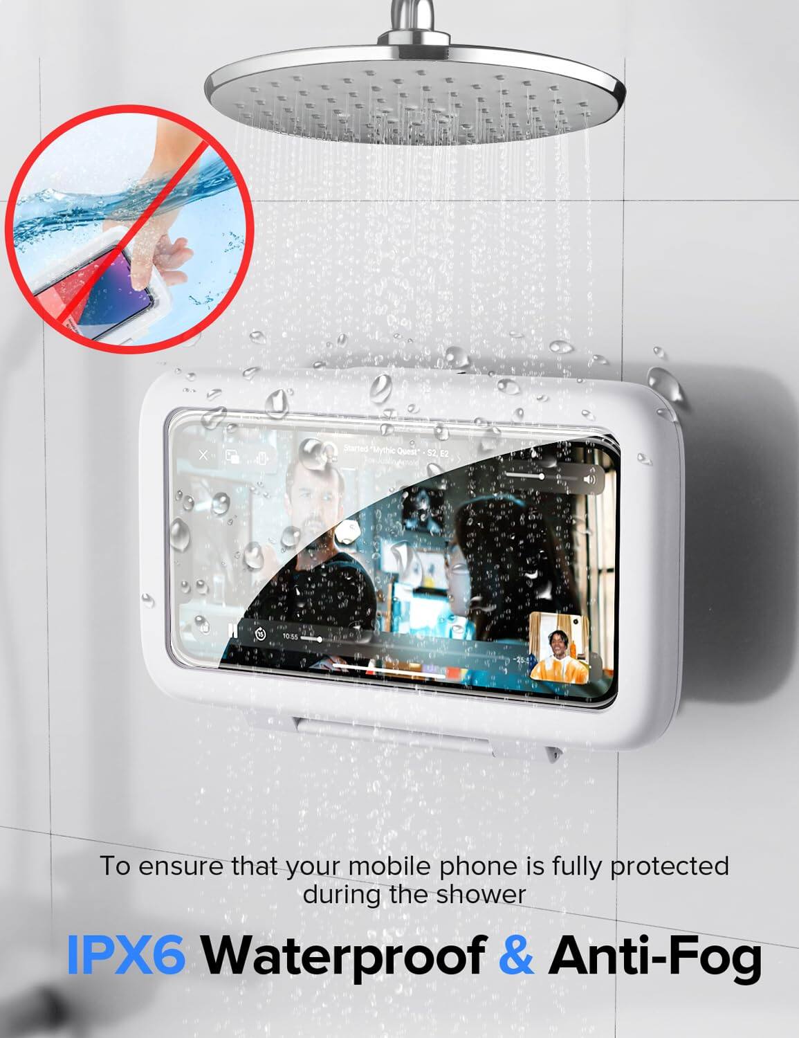 To ensure that your mobile phone is fully protected during the shower, this product features IPX6 Waterproof & Anti-Fog.
