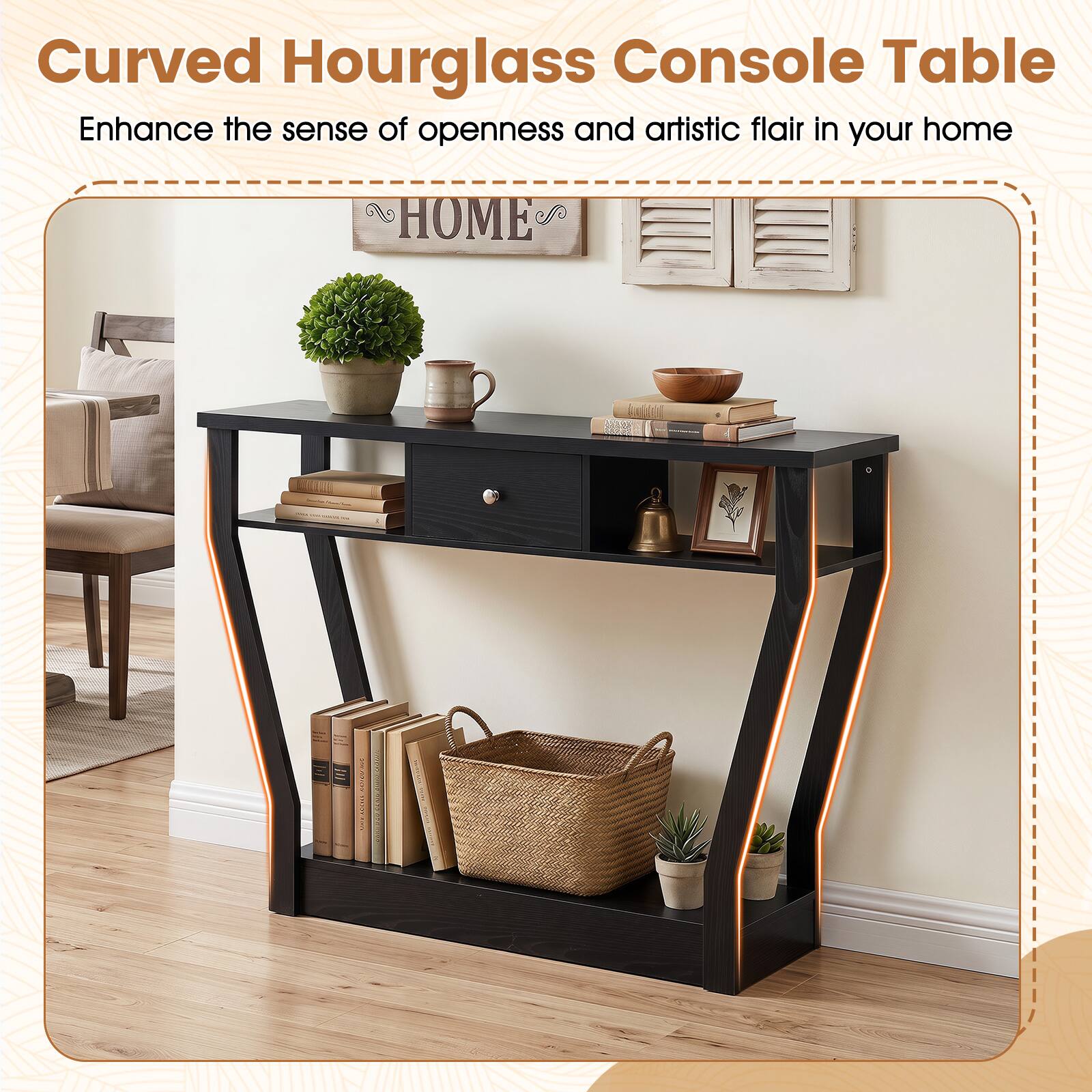 Curved Hourglass Console Table  
Enhance the sense of openness and artistic flair in your home