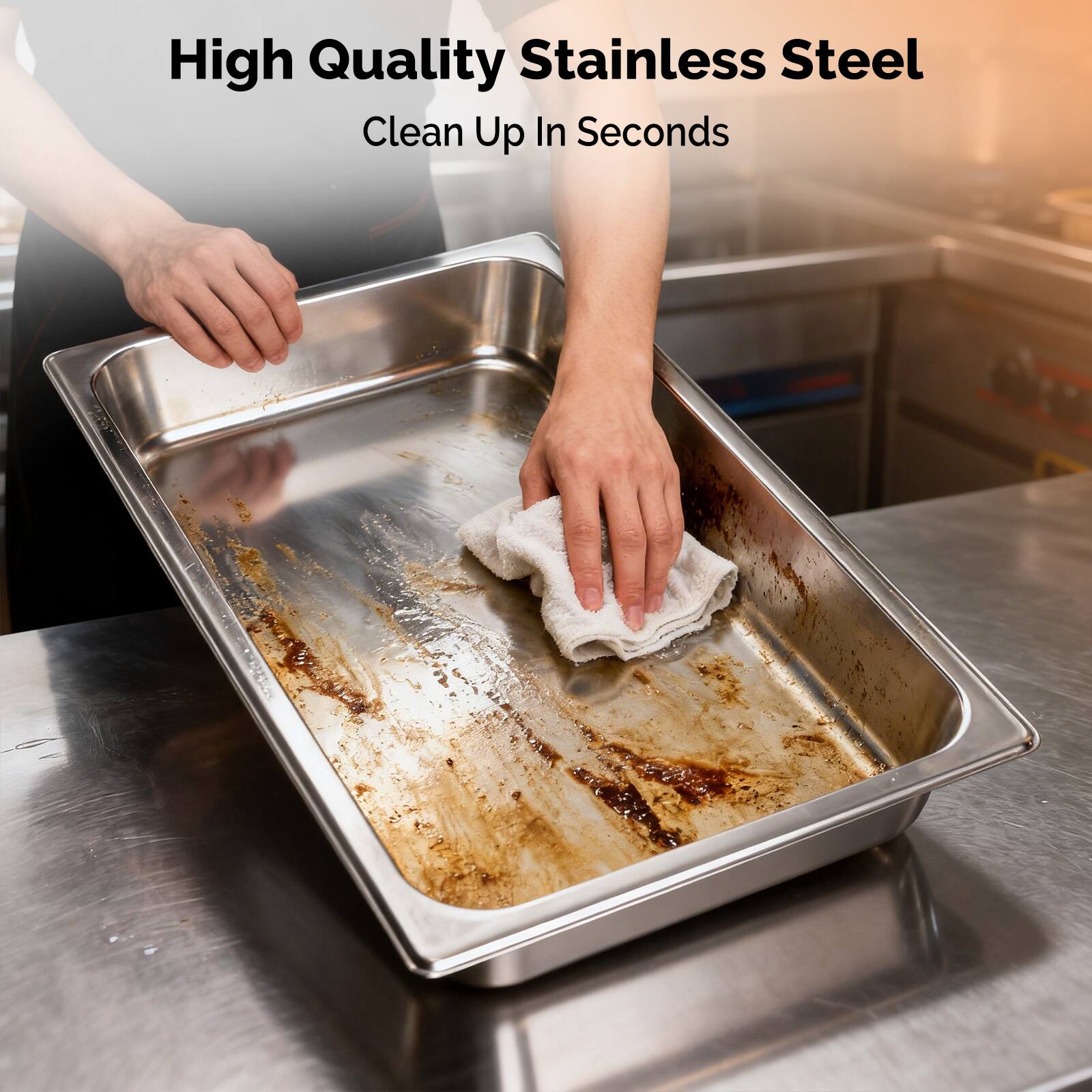 High Quality Stainless Steel  
Clean Up In Seconds