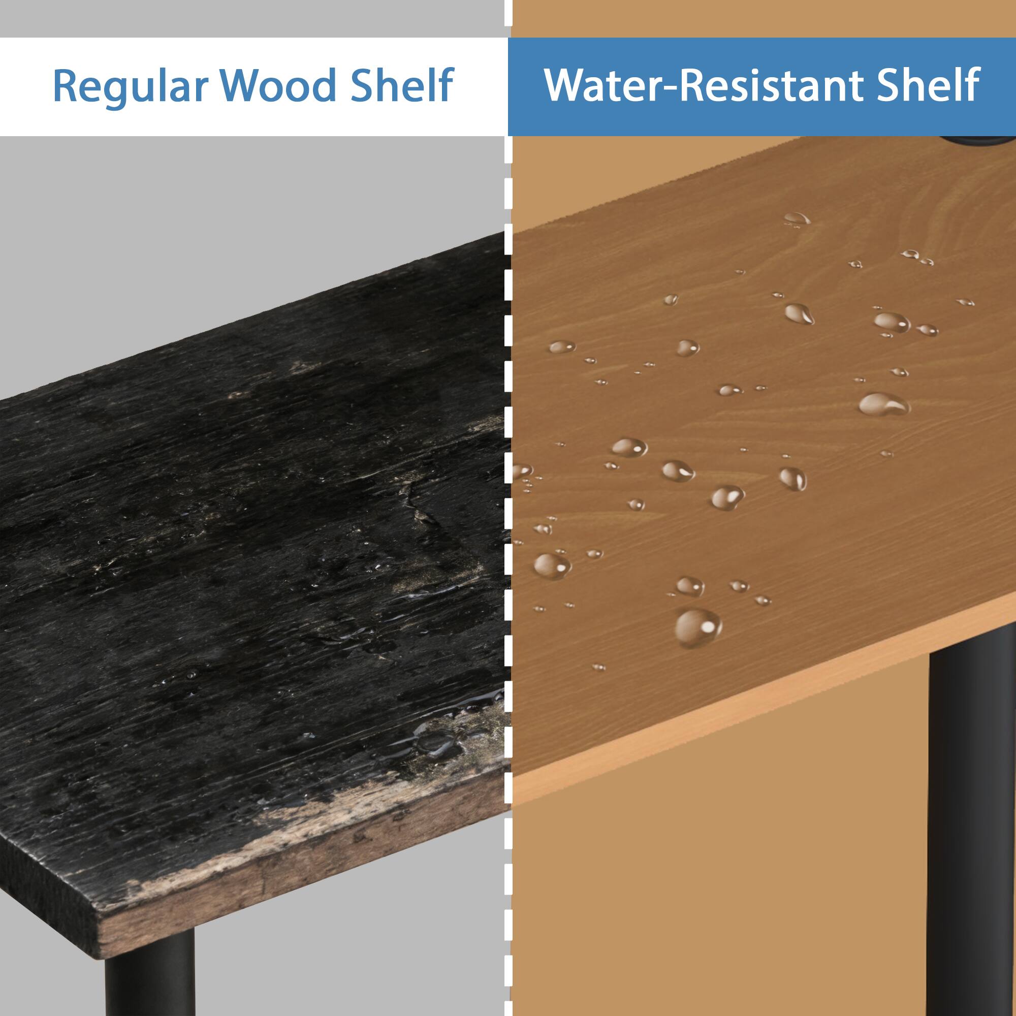 Regular Wood Shelf  
Water-Resistant Shelf