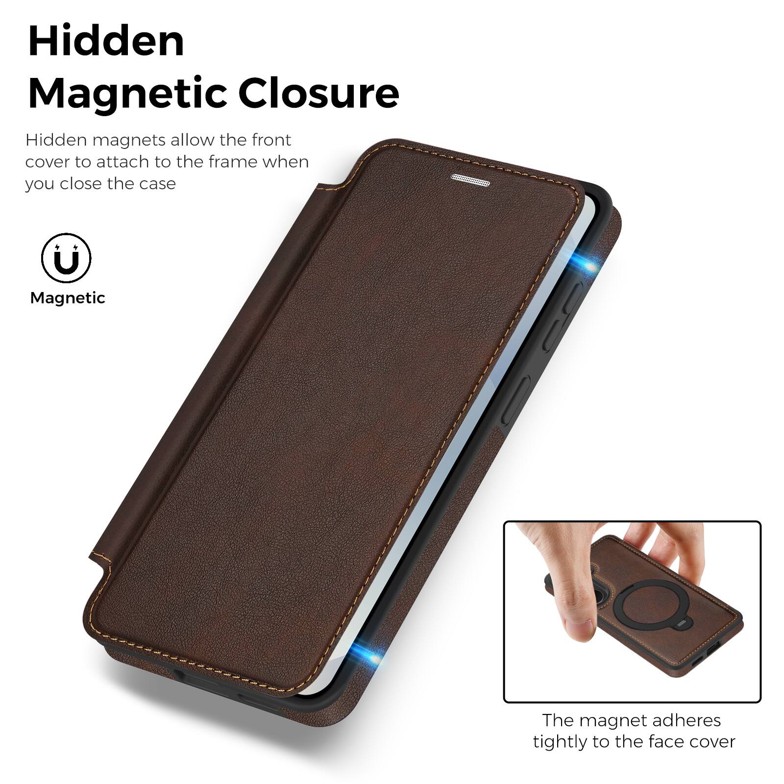 Hidden Magnetic Closure

Hidden magnets allow the front cover to attach to the frame when you close the case

Magnetic

The magnet adheres tightly to the face cover