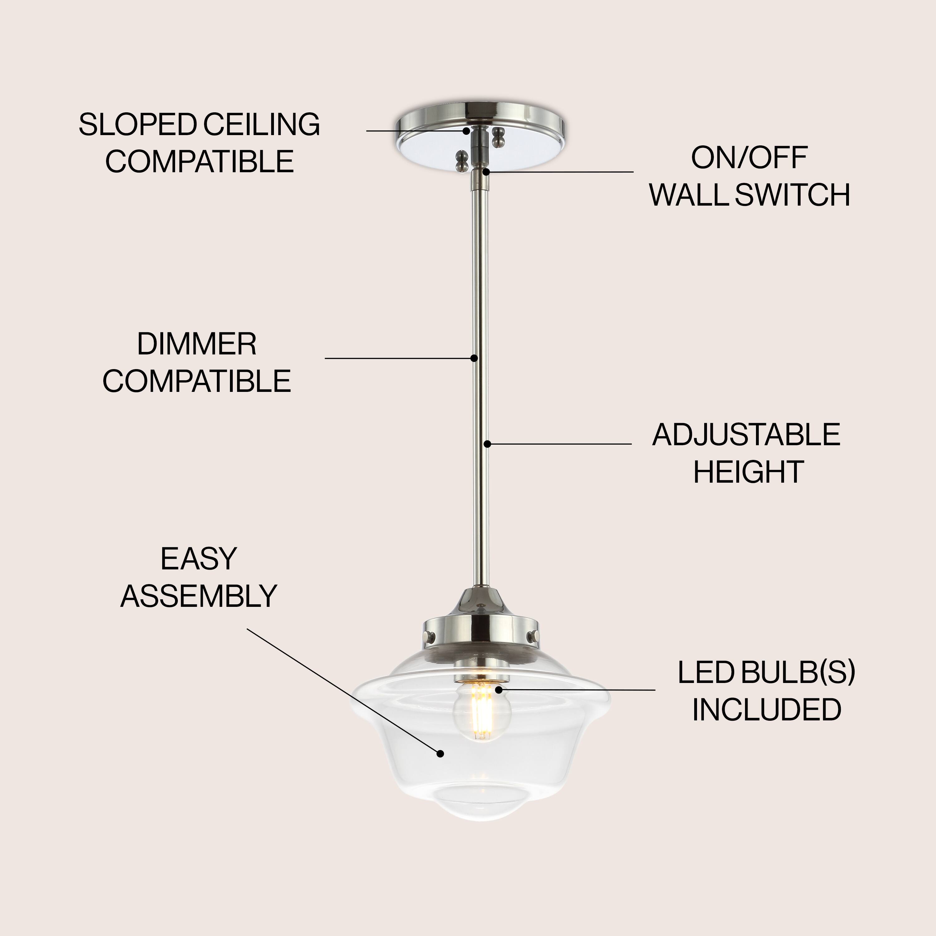 SLOPED CEILING COMPATIBLE  
ON/OFF WALL SWITCH  
DIMMER COMPATIBLE  
ADJUSTABLE HEIGHT  
EASY ASSEMBLY  
LED BULB(S) INCLUDED