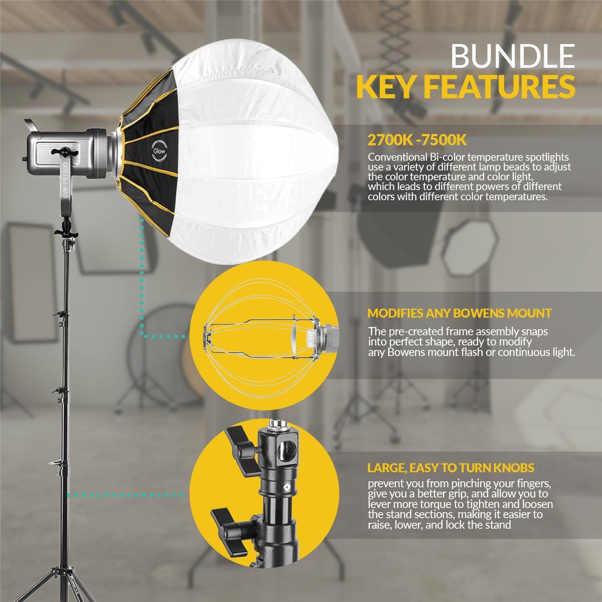 BUNDLE KEY FEATURES

2700K - 7500K
Conventional Bi-color temperature spotlights use a variety of different lamp beads to adjust the color temperature and color light, which leads to different powers of different colors with different color temperatures.

MODIFIES ANY BOWENS MOUNT
The pre-created frame assembly snaps into perfect shape, ready to modify any Bowens mount flash or continuous light.

LARGE, EASY TO TURN KNOBS
prevent you from pinching your fingers, give you a better grip, and allow you to lever more torque to tighten and loosen the stand sections, making it easier to raise, lower, and lock the stand