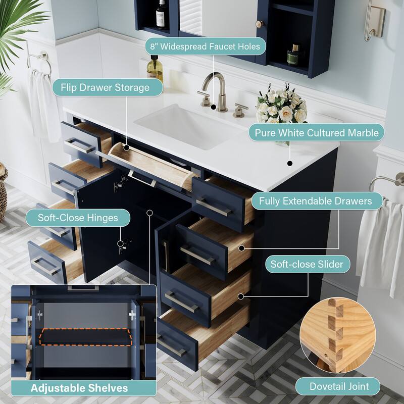 8" Widespread Faucet Holes  
Flip Drawer Storage  
Pure White Cultured Marble  
Soft-Close Hinges  
Fully Extendable Drawers  
Soft-close Slider  
Adjustable Shelves  
Dovetail Joint