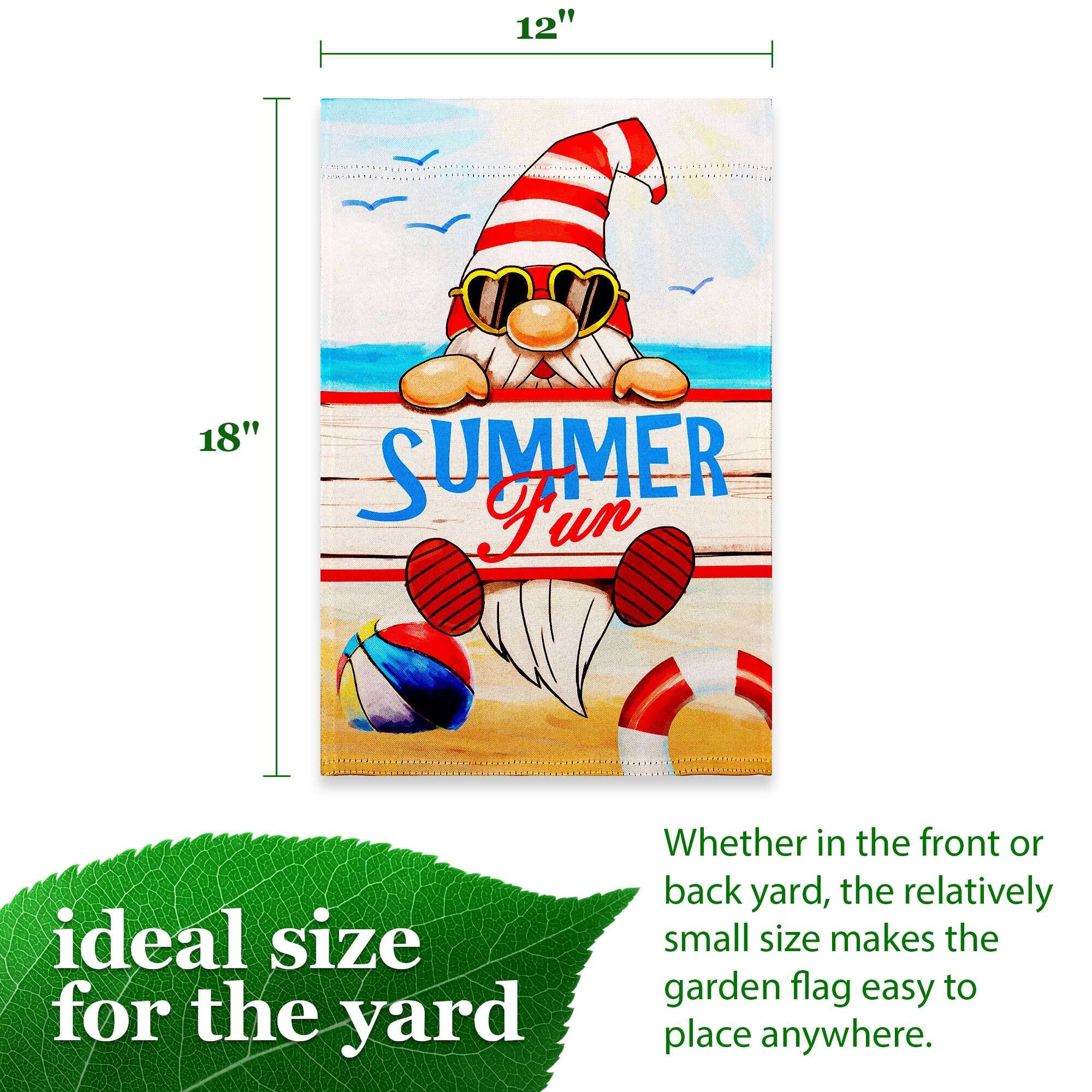 12" x 18" SUMMER Fun

Ideal size for the yard

Whether in the front or back yard, the relatively small size makes the garden flag easy to place anywhere.