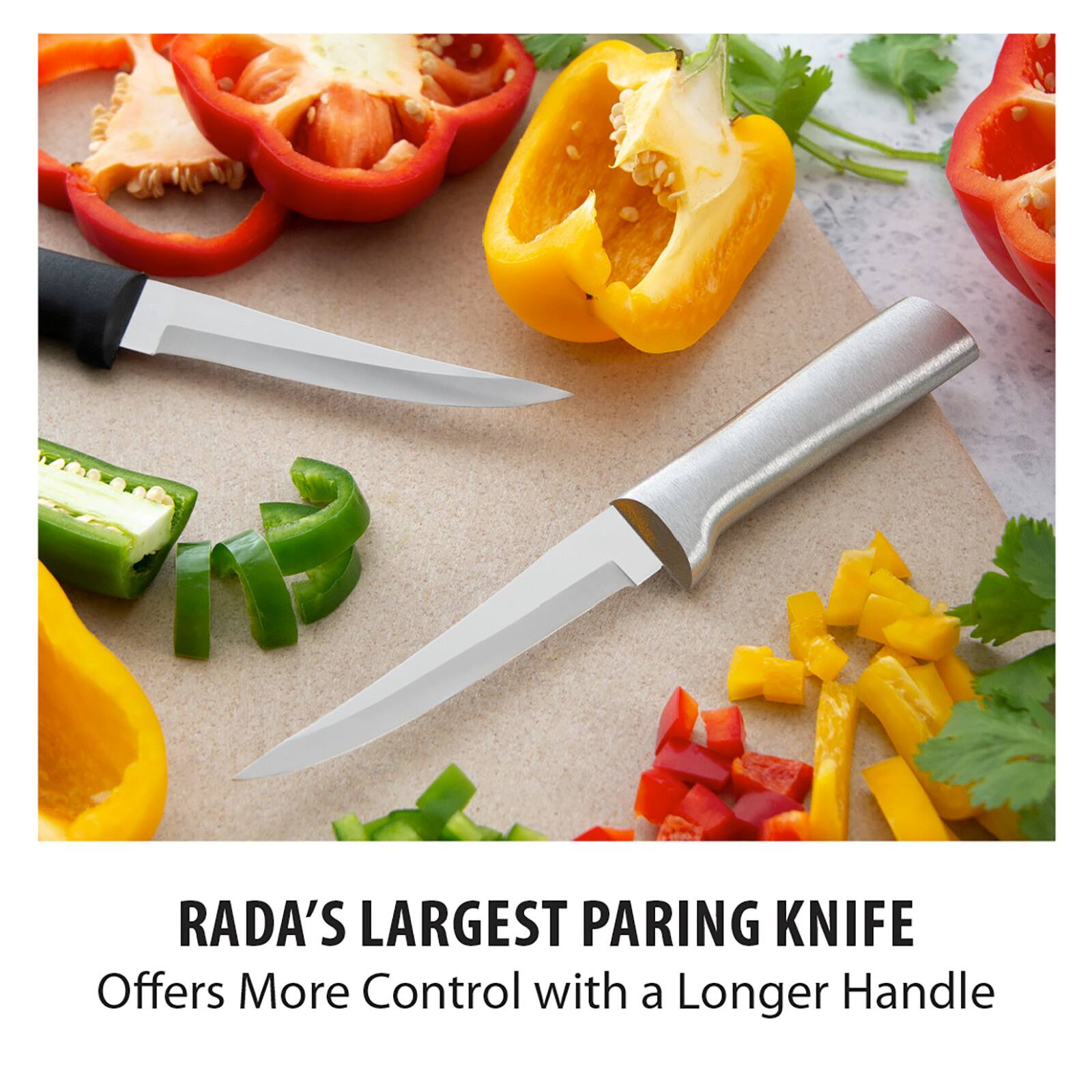 RADA'S LARGEST PARING KNIFE  
Offers More Control with a Longer Handle