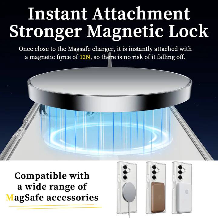Instant Attachment Stronger Magnetic Lock

Once close to the MagSafe charger, it is instantly attached with a magnetic force of 12N, so there is no risk of it falling off.

Compatible with a wide range of MagSafe accessories