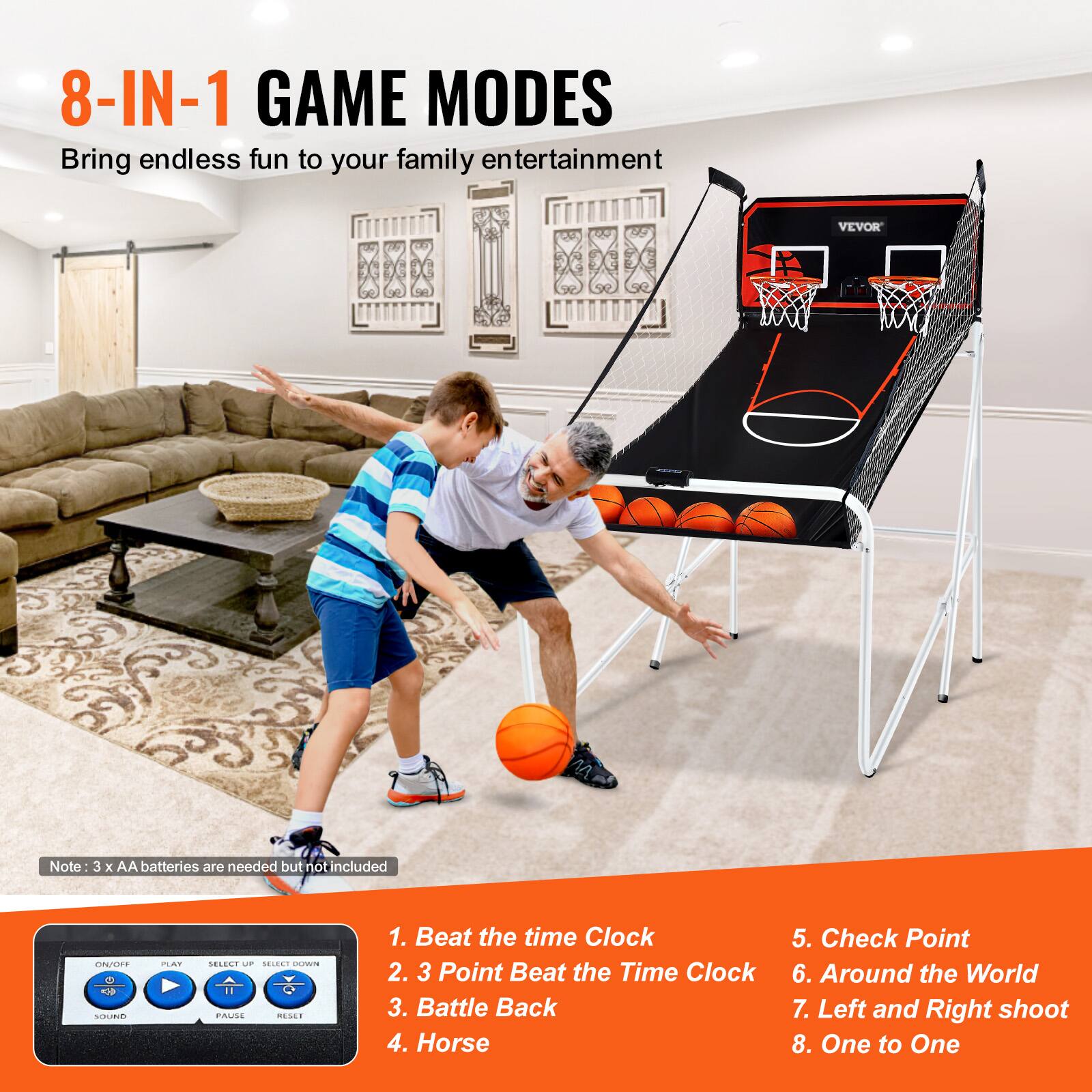 8-IN-1 GAME MODES
Bring endless fun to your family entertainment
VEVOR
Note: 3 x AA batteries are needed but not included

1. Beat the time Clock
2. 3 Point Beat the Time Clock
3. Battle Back
4. Horse
5. Check Point
6. Around the World
7. Left and Right shoot
8. One to One