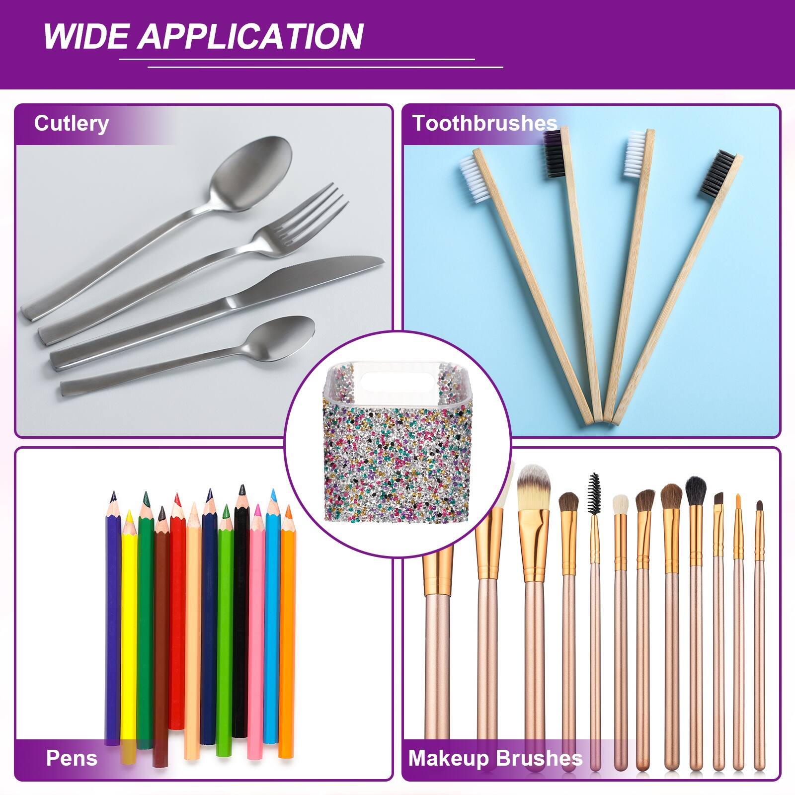 WIDE APPLICATION

Cutlery

Toothbrushes

Pens

Makeup Brushes