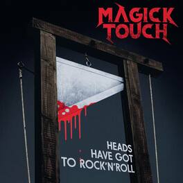 Magick Touch - Heads Have Got To Rock'N'Roll - VINYL LP