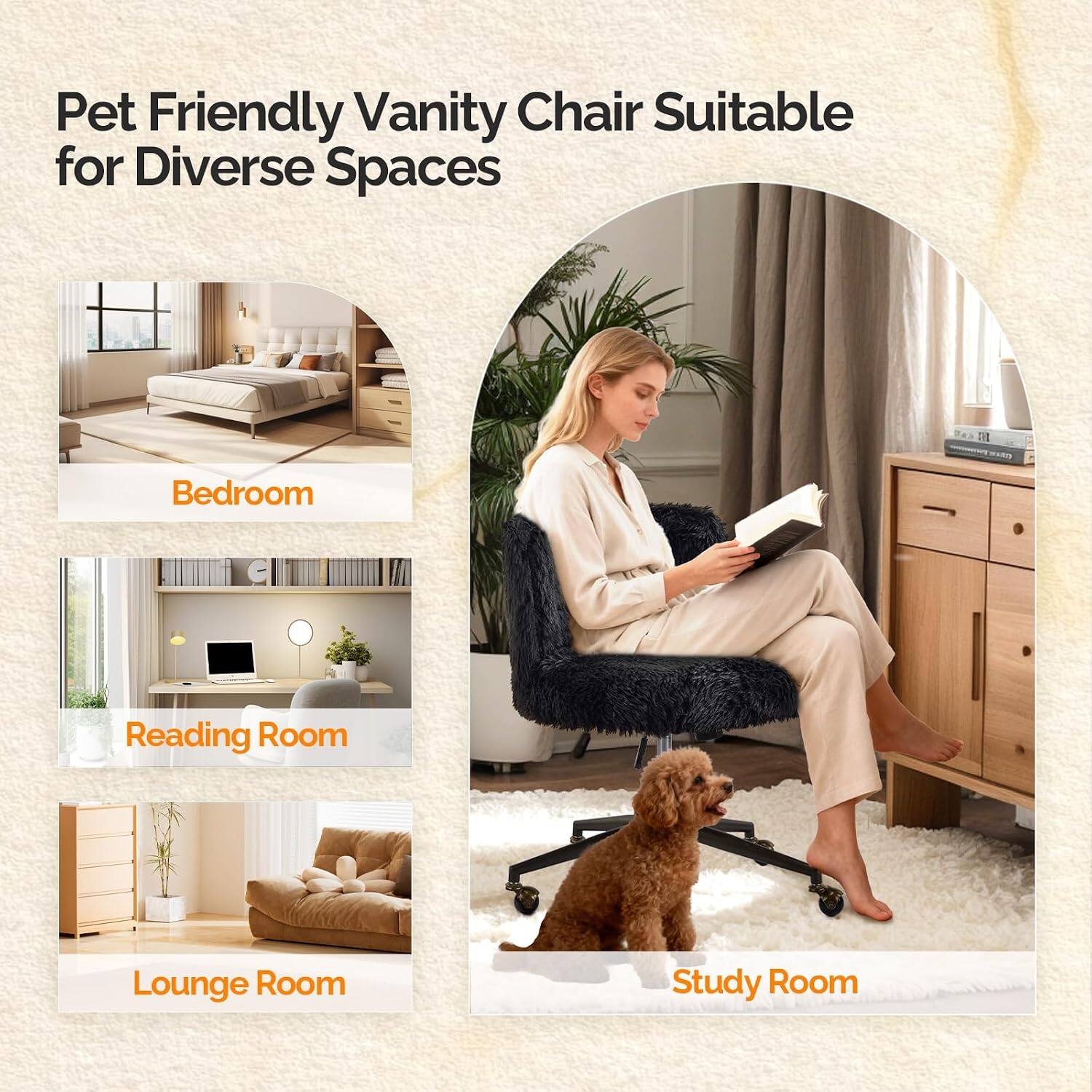 Pet Friendly Vanity Chair Suitable for Diverse Spaces

- Bedroom
- Reading Room
- Lounge Room
- Study Room