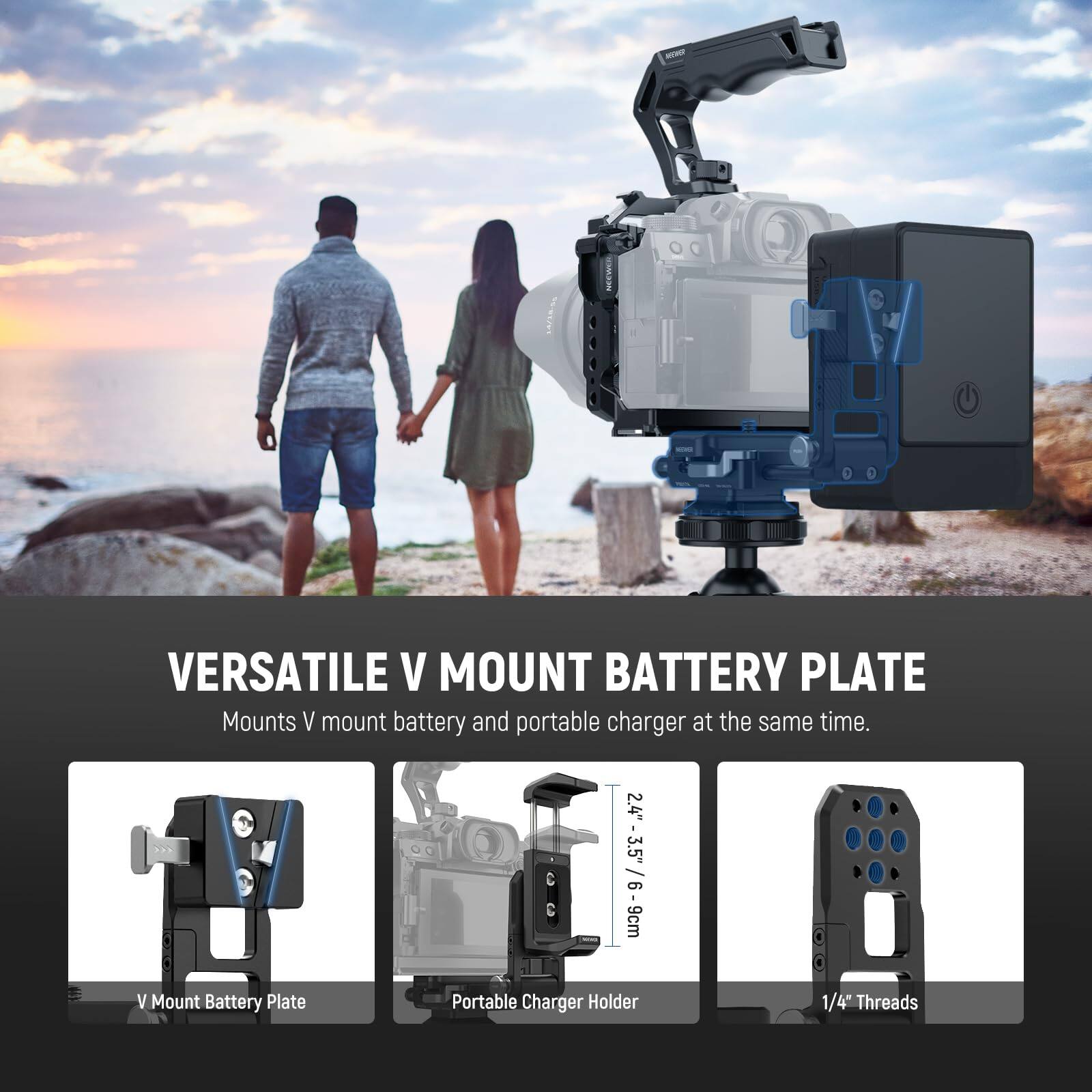 VERSATILE V MOUNT BATTERY PLATE  
Mounts V mount battery and portable charger at the same time.  

- V Mount Battery Plate  
- Portable Charger Holder  
- 1/4" Threads  

2.4" - 3.5" / 6 - 9cm