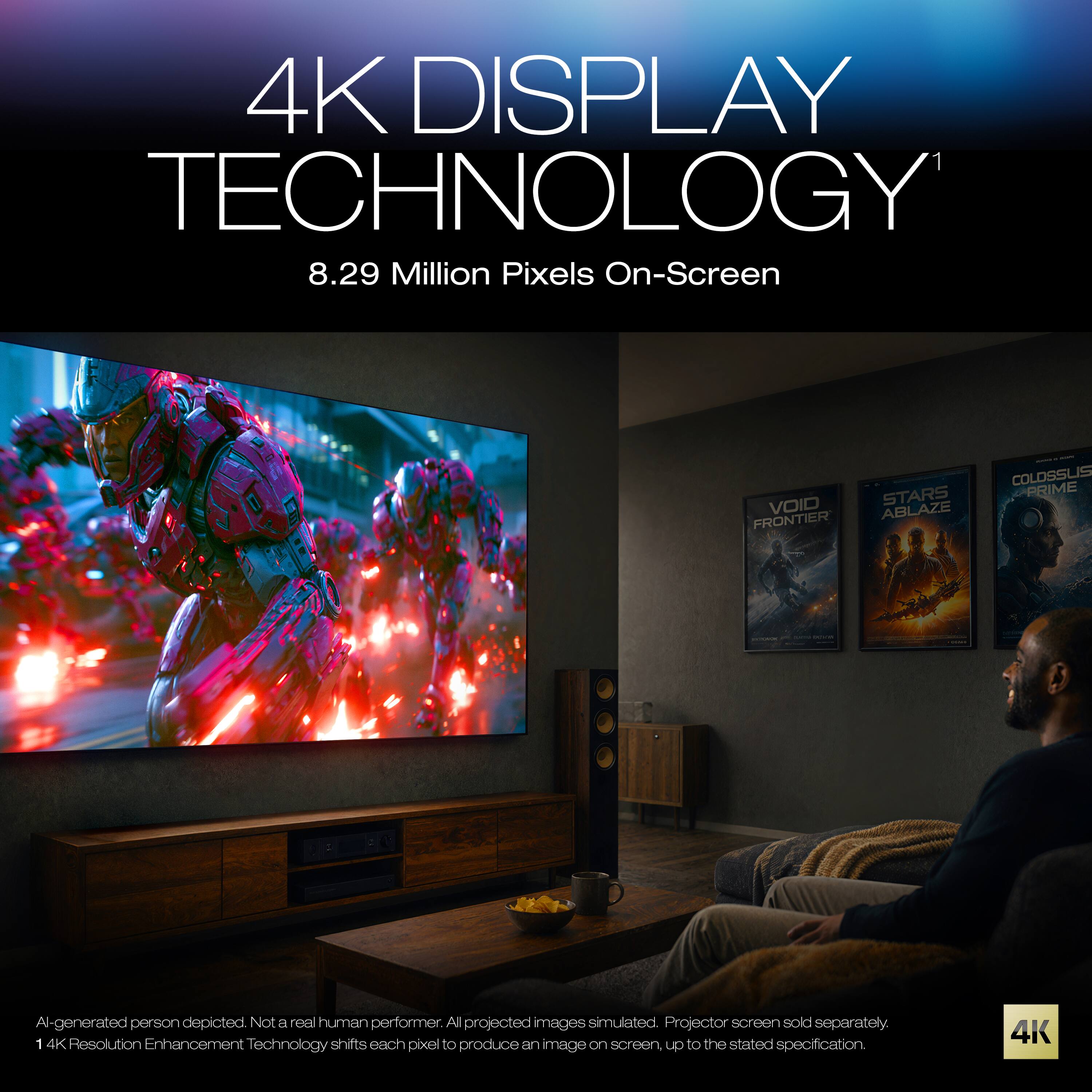 4K DISPLAY TECHNOLOGY  
8.29 Million Pixels On-Screen

VOID ABLAZE STARS FRONTIER  
COLDSSUS PRIME

BOOK  
- adidas

AI-generated person depicted. Not a real human performer. All projected images simulated. Projector screen sold separately.  
1 4K Resolution Enhancement Technology shifts each pixel to produce an image on screen, up to the stated specification.