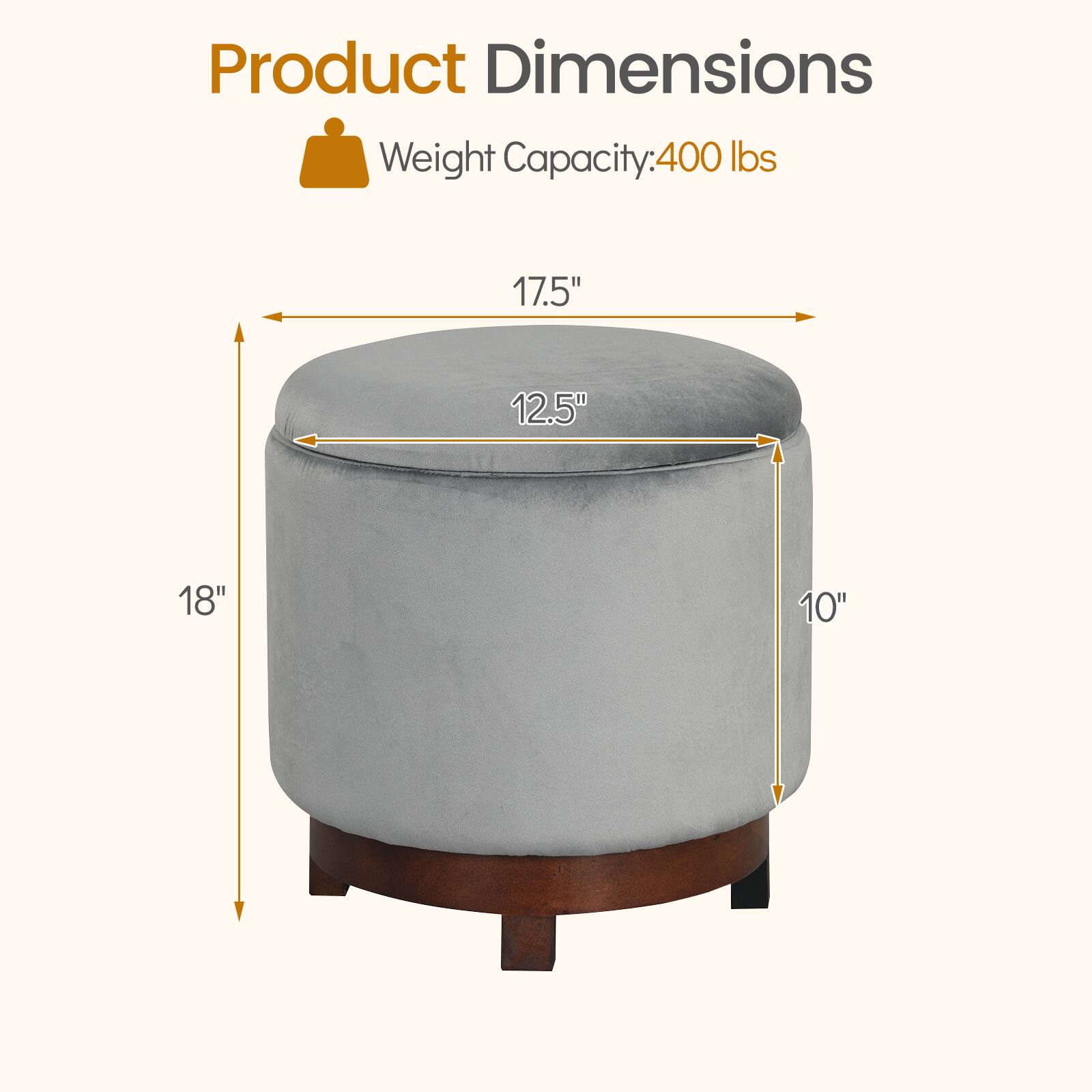 Product Dimensions  
Weight Capacity: 400 lbs  
17.5" x 12.5" x 18" x 10"