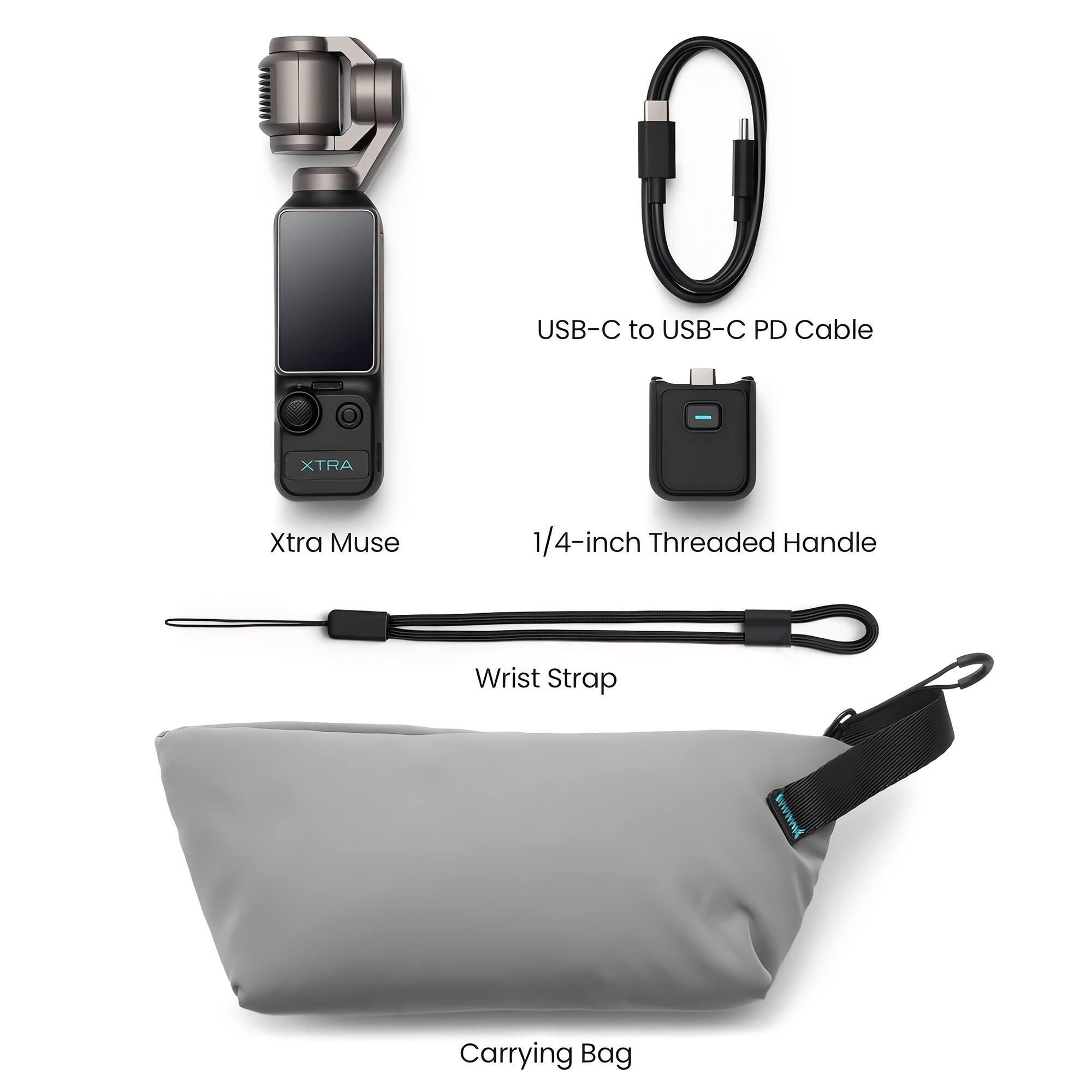 USB-C to USB-C PD Cable  
Xtra Muse  
1/4-inch Threaded Handle  
Wrist Strap  
Carrying Bag