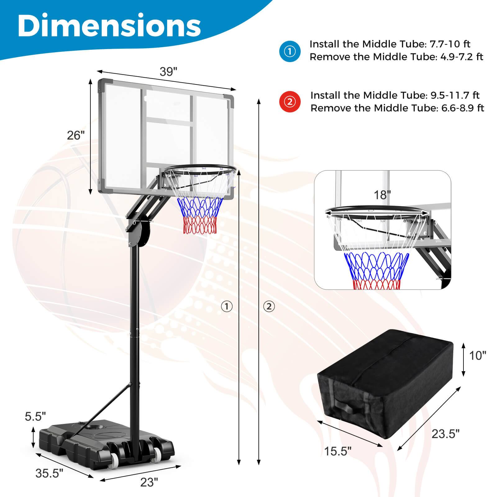 Dimensions

1. Install the Middle Tube: 7.7-10 ft  
   Remove the Middle Tube: 4.9-7.2 ft

2. Install the Middle Tube: 9.5-11.7 ft  
   Remove the Middle Tube: 6.6-8.9 ft

- 39" (height of the backboard)
- 26" (width of the backboard)
- 18" (height of the rim)
- 10" (height of the box)
- 23.5" (width of the box)
- 15.5" (depth of the box)
- 35.5" (length of the base)
- 23" (width of the base)
- 5.5" (depth of the base)