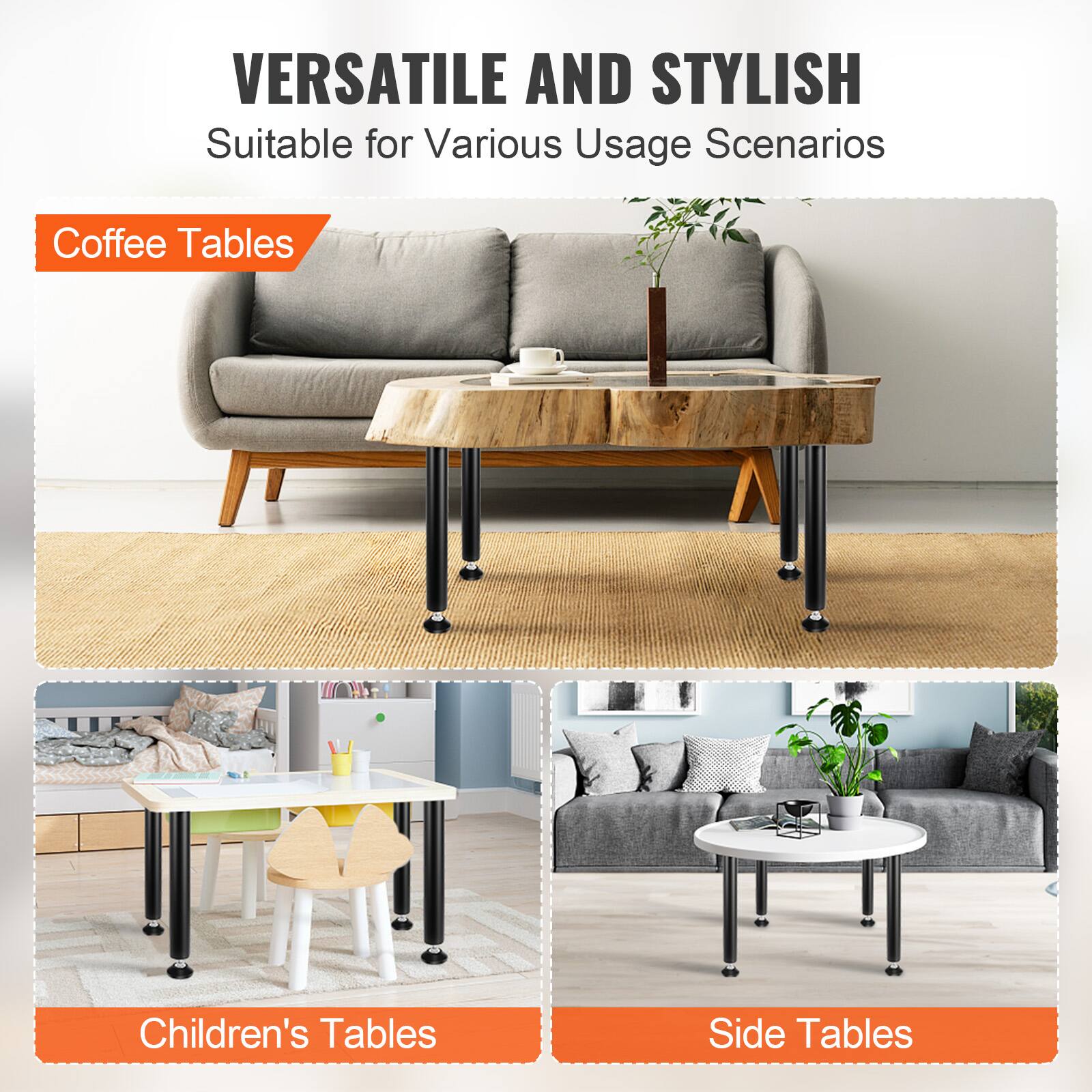 VERSATILE AND STYLISH
Suitable for Various Usage Scenarios
Coffee Tables
Children's Tables
Side Tables
