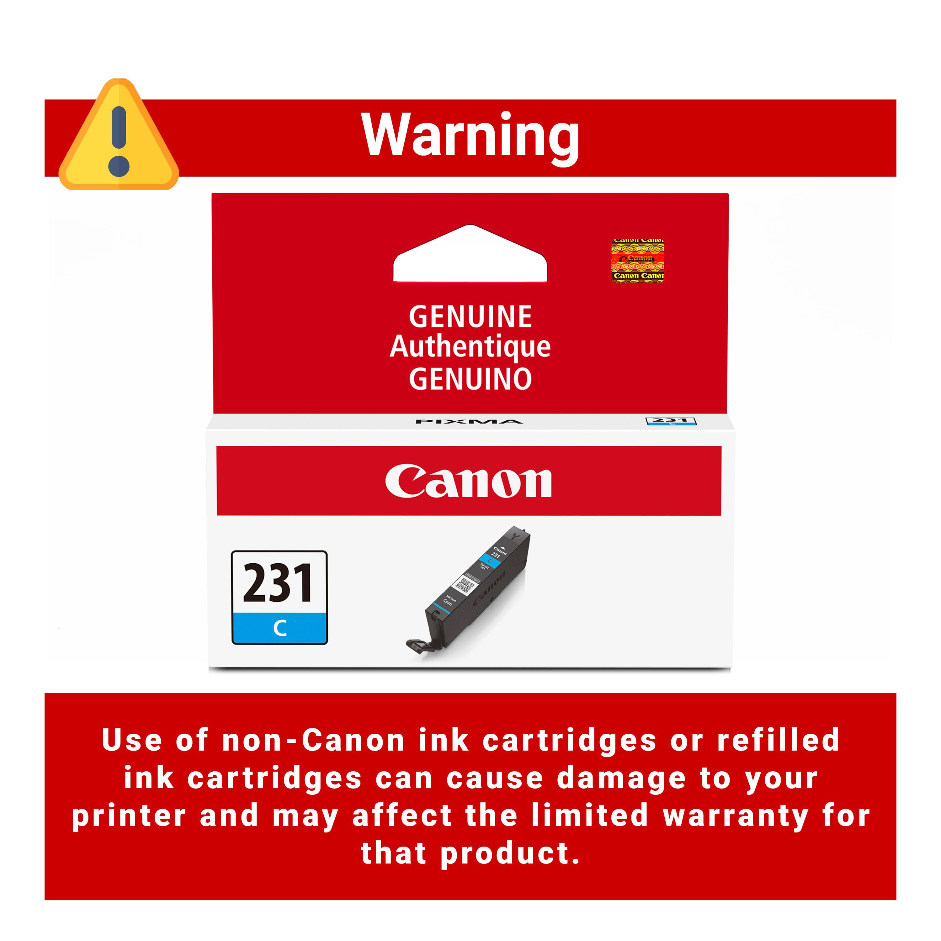 Warning

SORVE LIBRES

on

Conva

Canon Canor

GENUINE Authentique GENUINO

PIXMA

231

Canon

231

Use of non-Canon ink cartridges or refilled ink cartridges can cause damage to your printer and may affect the limited warranty for that product.