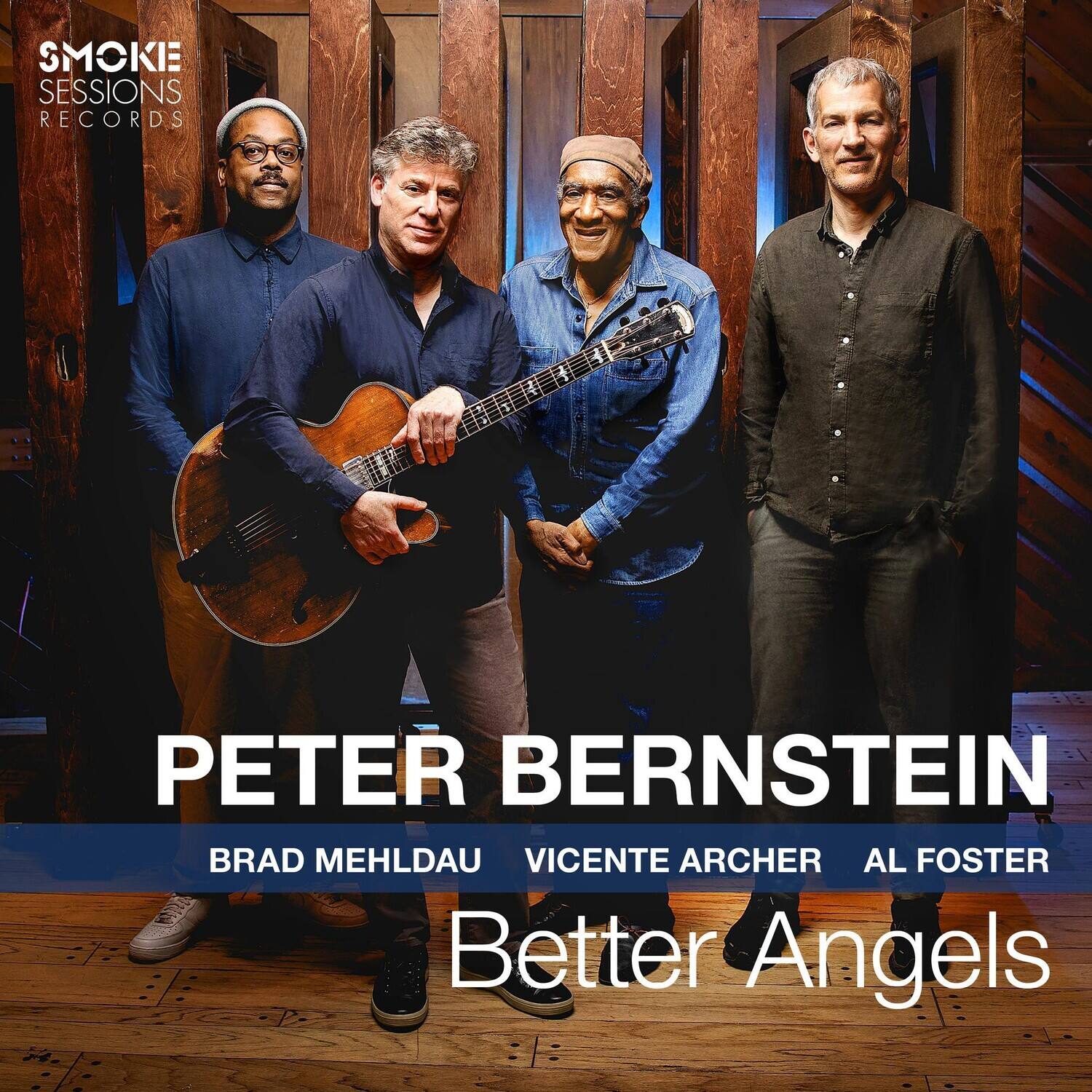 SMOKE SESSIONS RECORDS

PETER BERNSTEIN  
BRAD MEHLDAU  
VICENTE ARCHER  
AL FOSTER  

Better Angels