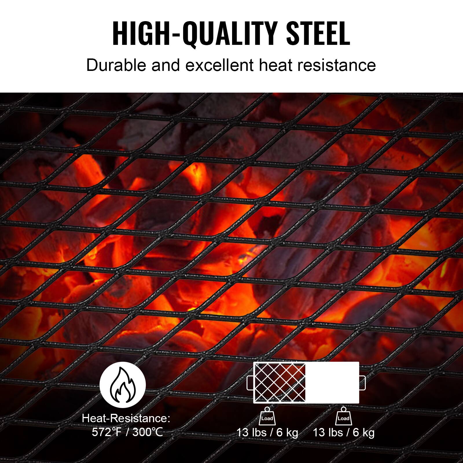 HIGH-QUALITY STEEL  
Durable and excellent heat resistance  

Heat-Resistance: 572°F / 300°C  

Load 13 lbs / 6 kg  
Load 13 lbs / 6 kg