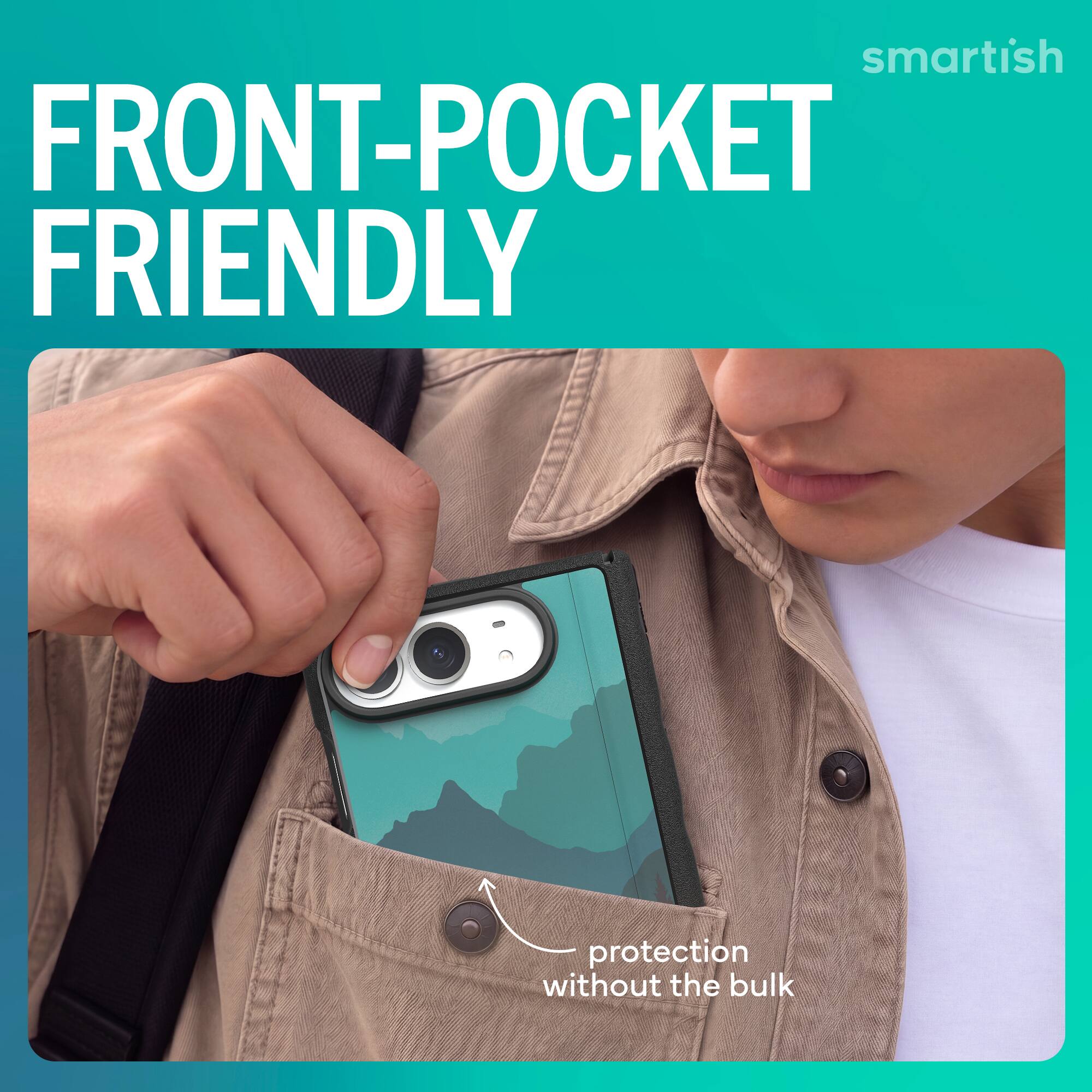 smartish FRONT-POCKET FRIENDLY  
protection without the bulk
